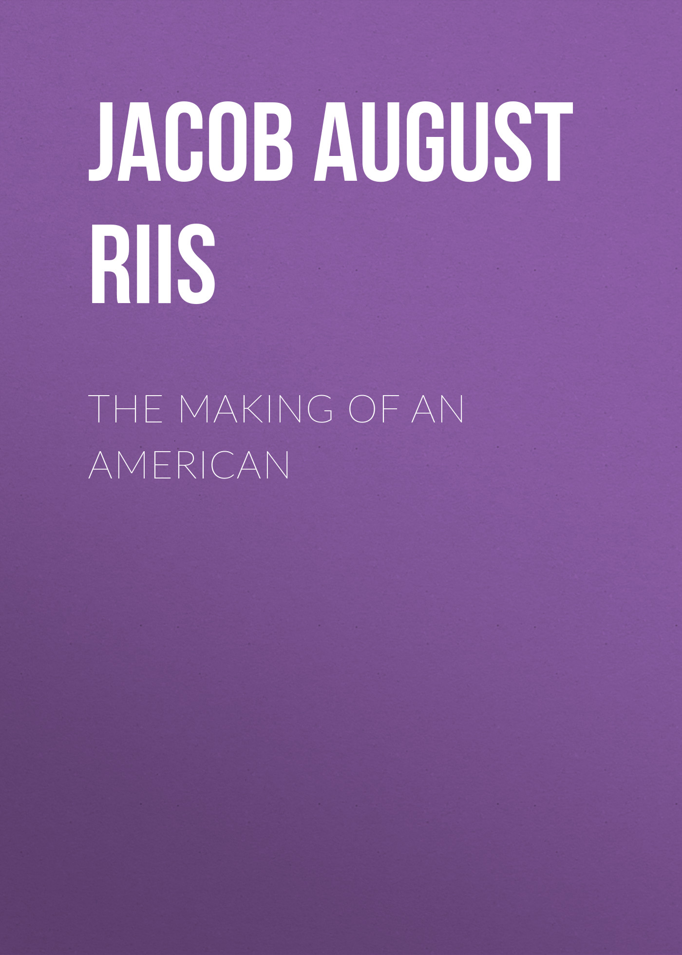 Обложка книги «The Making of an American»