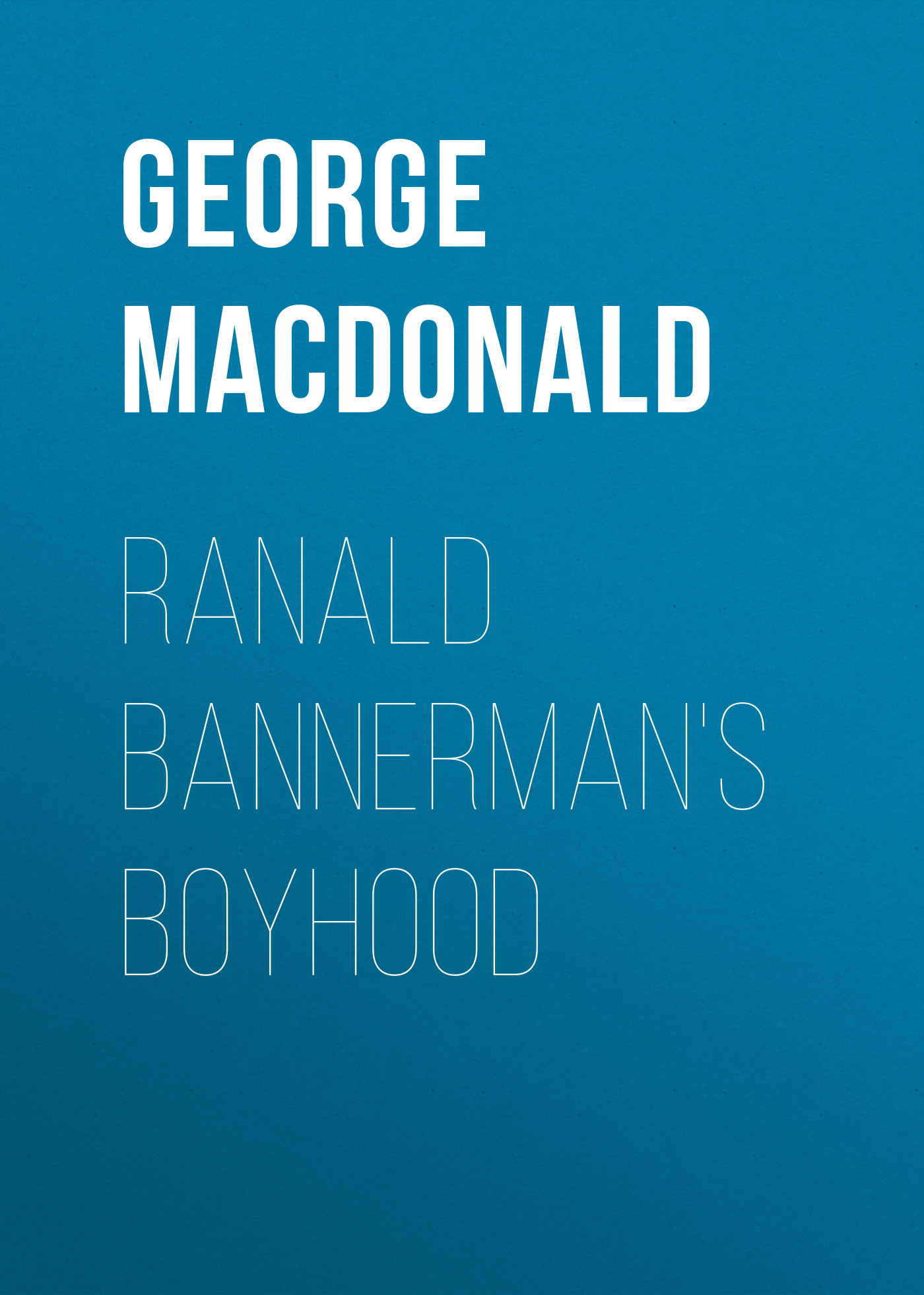 Обложка книги «Ranald Bannerman's Boyhood»