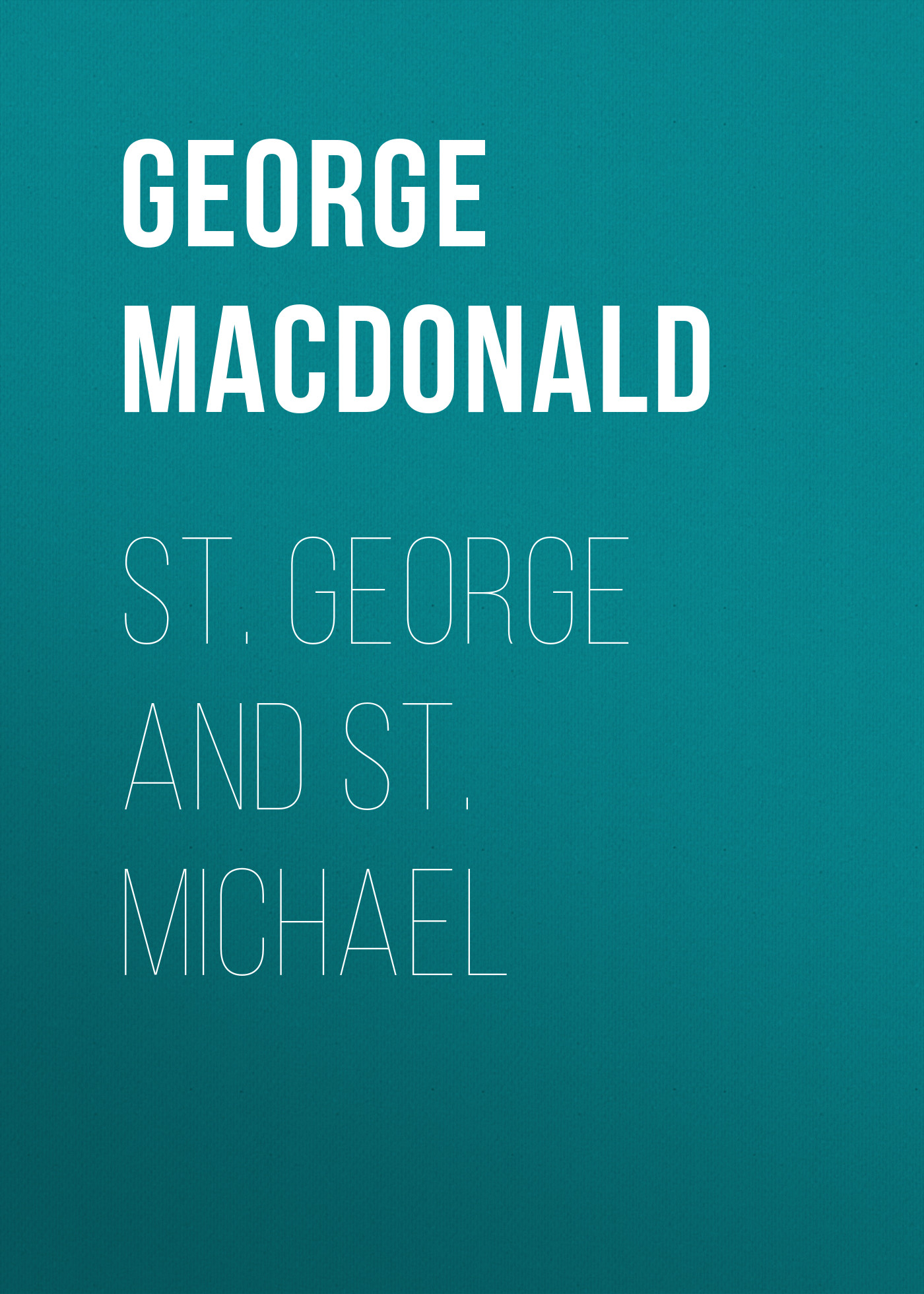 Обложка книги «St. George and St. Michael»