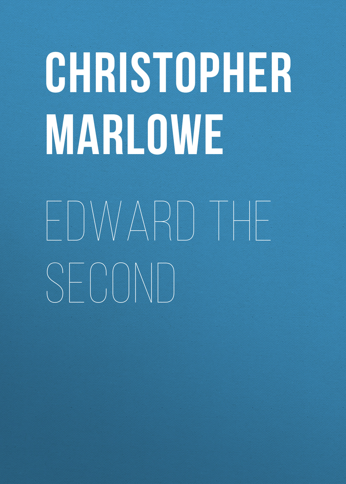 Обложка книги «Edward the Second»