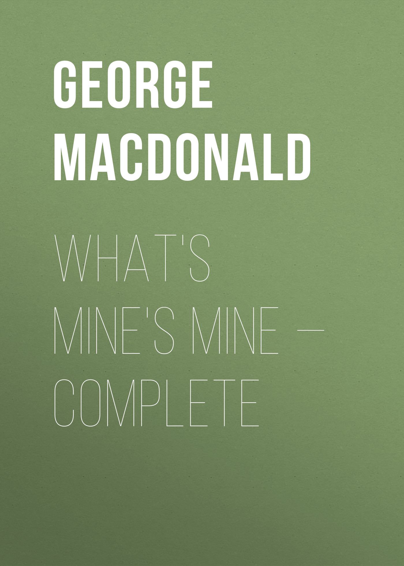 Обложка книги «What's Mine's Mine — Complete»