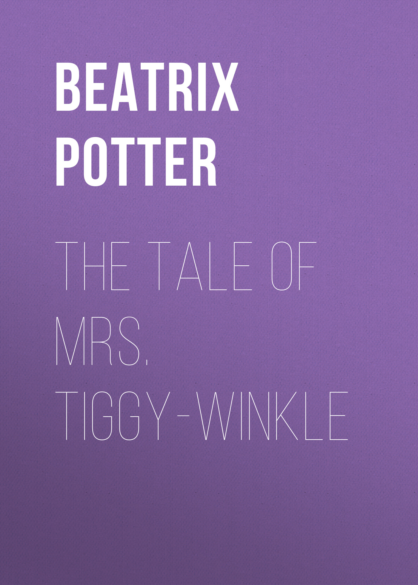 Обложка книги «The Tale of Mrs. Tiggy-Winkle»