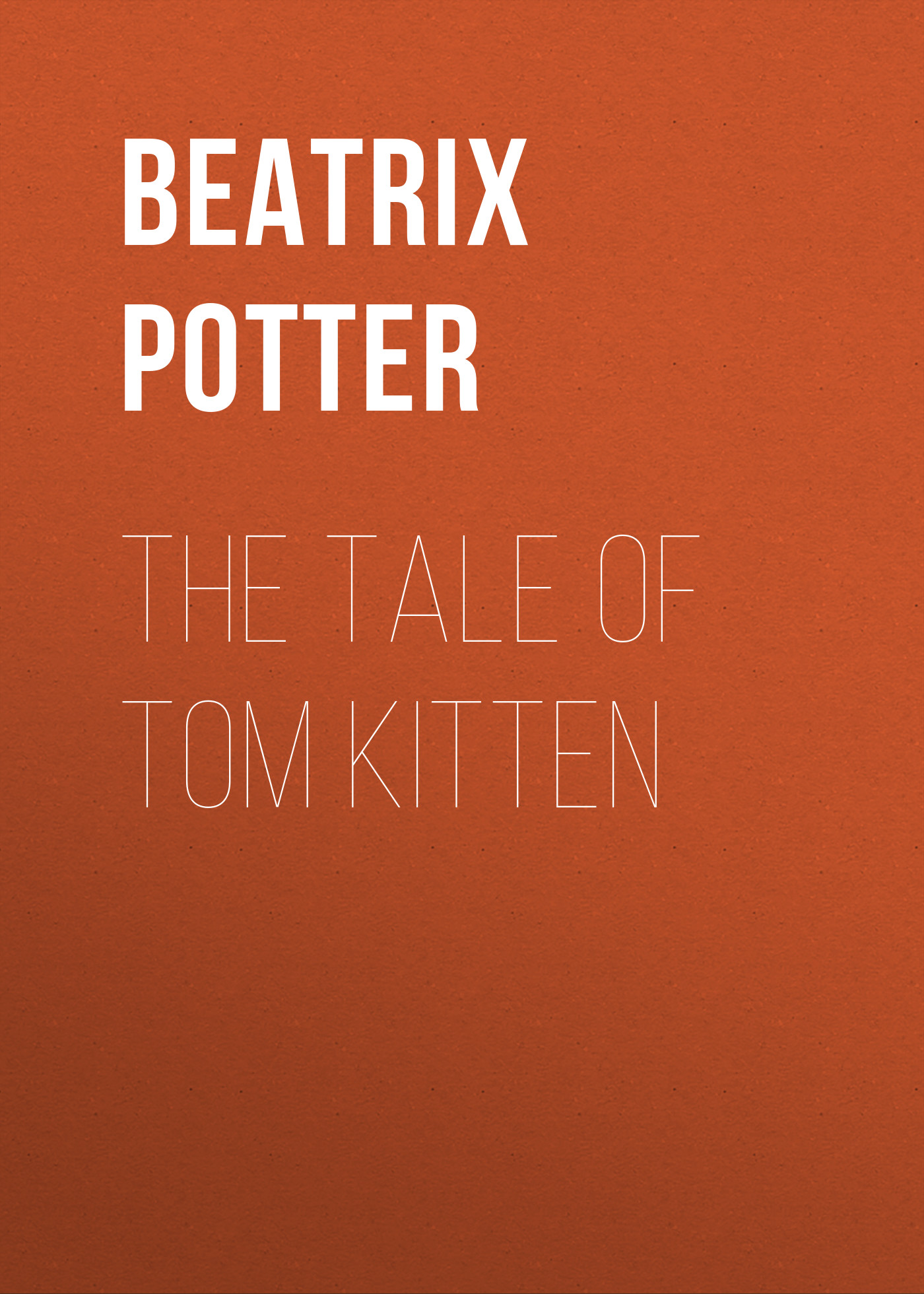 Обложка книги «The Tale of Tom Kitten»