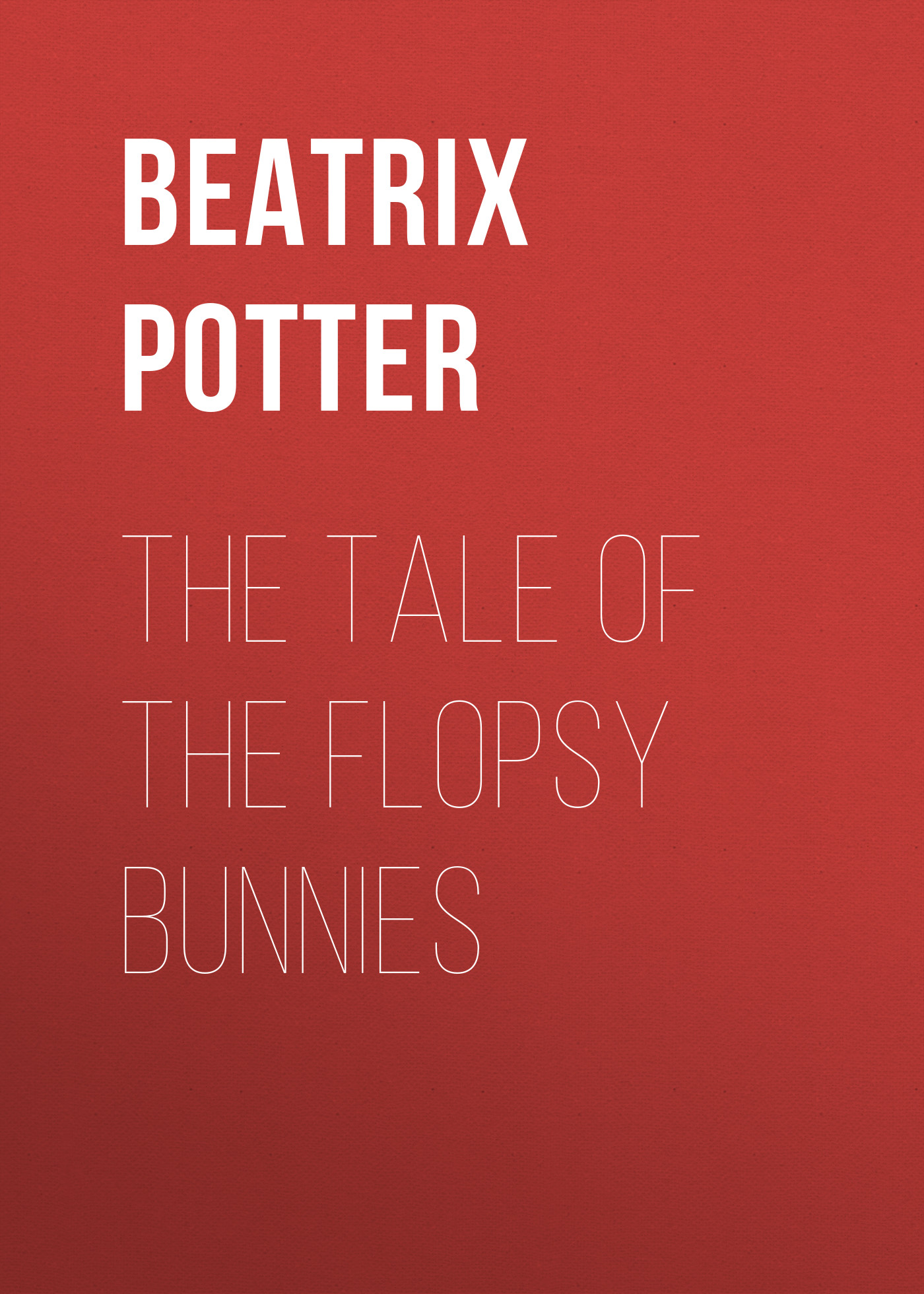 Обложка книги «The Tale of the Flopsy Bunnies»