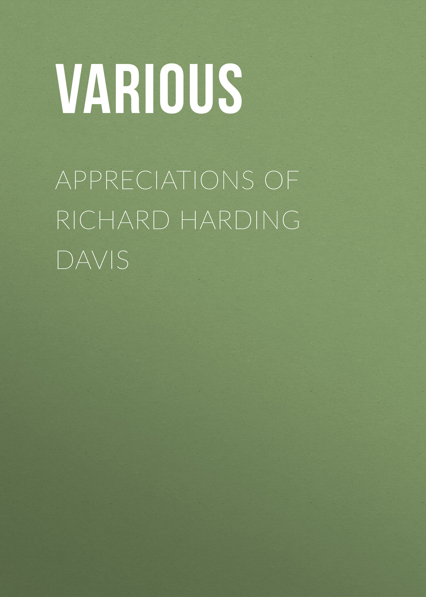 Обложка книги «Appreciations of Richard Harding Davis»