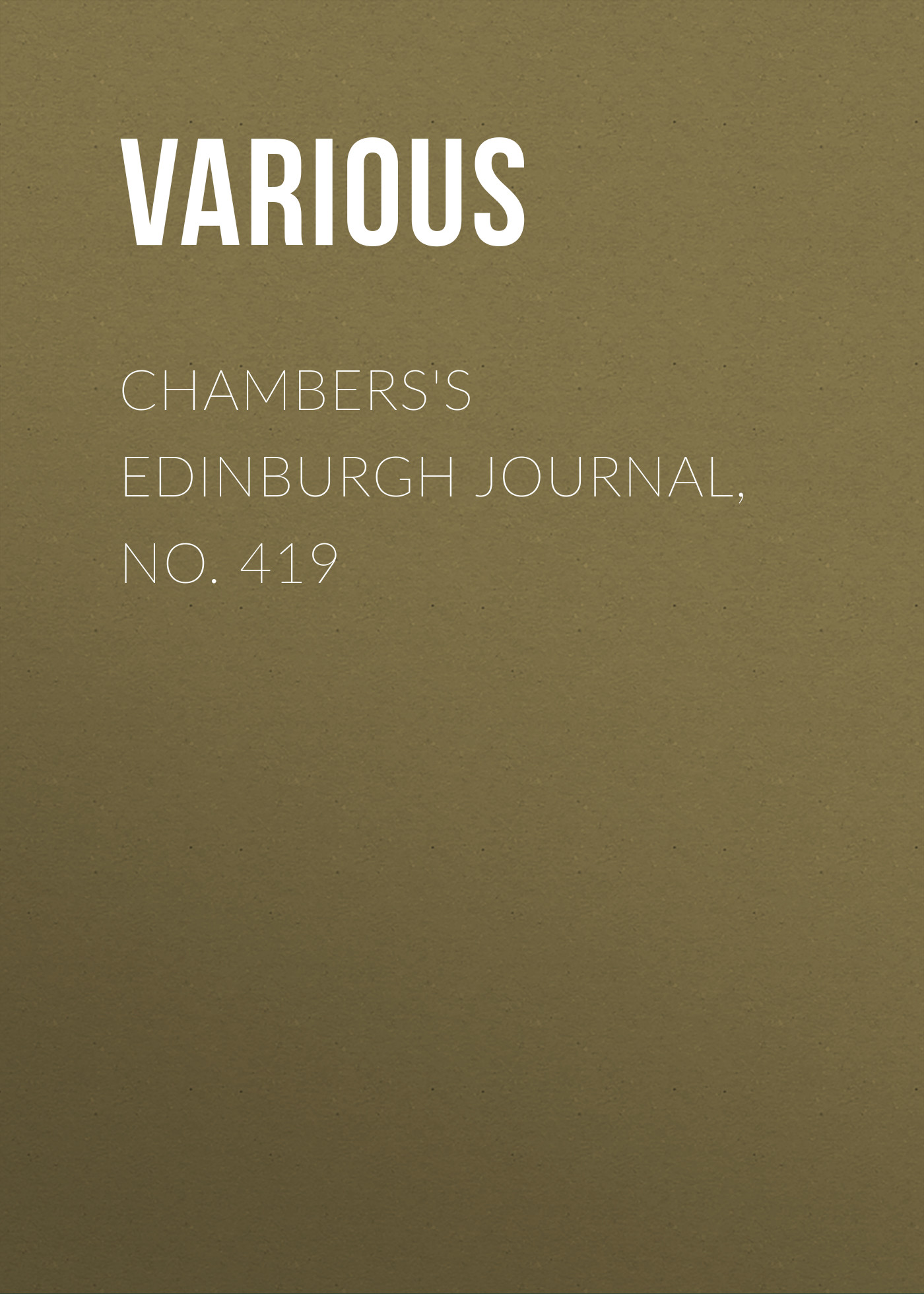 Обложка книги «Chambers's Edinburgh Journal, No. 419»
