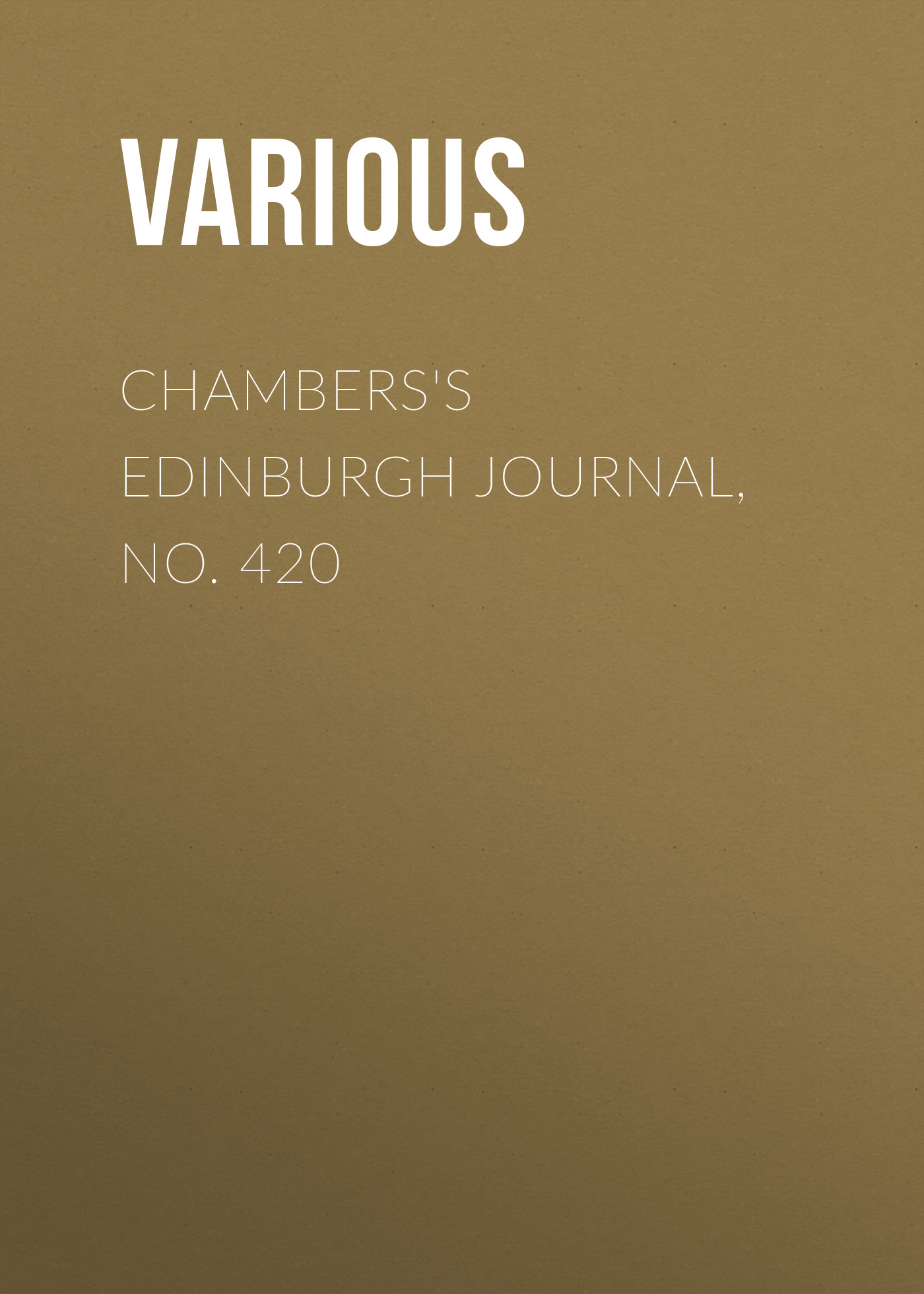 Обложка книги «Chambers's Edinburgh Journal, No. 420»