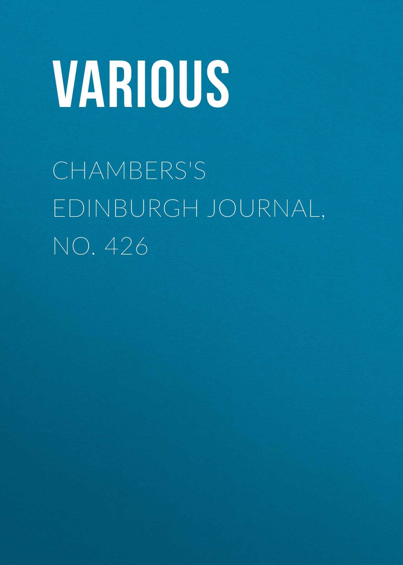 Обложка книги «Chambers's Edinburgh Journal, No. 426»