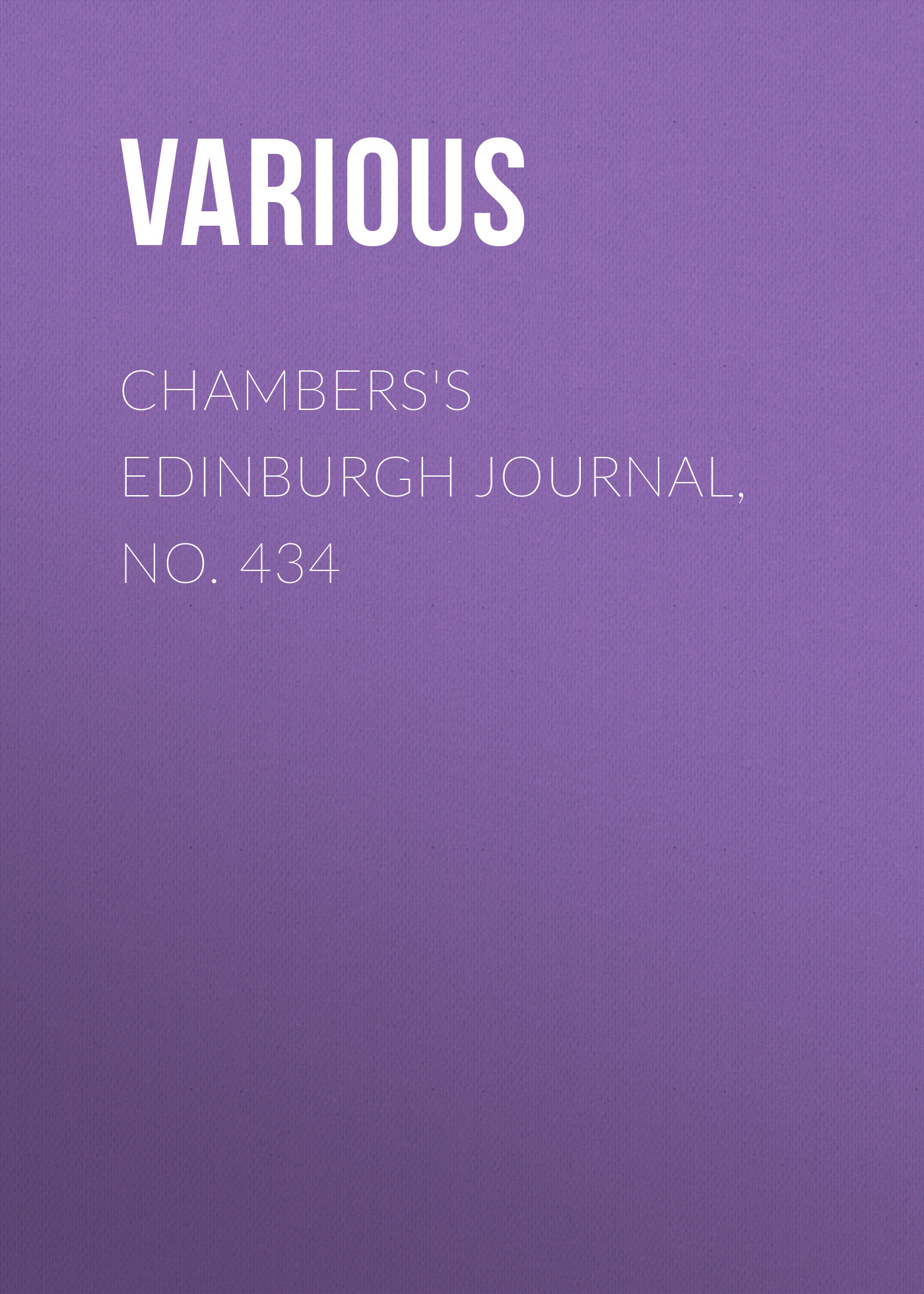 Обложка книги «Chambers's Edinburgh Journal, No. 434»