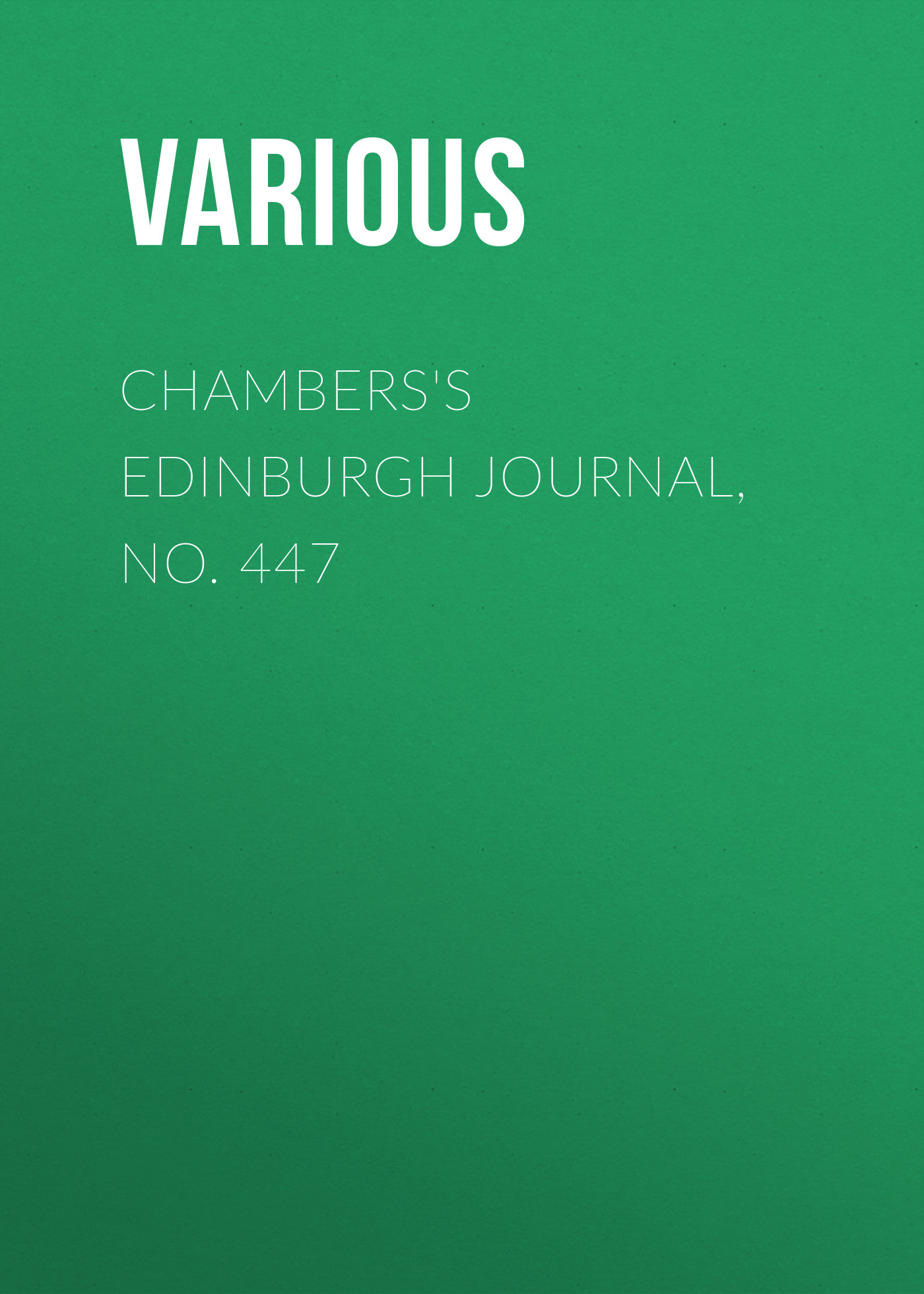 Обложка книги «Chambers's Edinburgh Journal, No. 447»