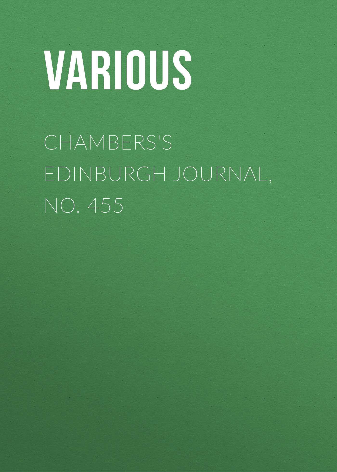 Обложка книги «Chambers's Edinburgh Journal, No. 455»