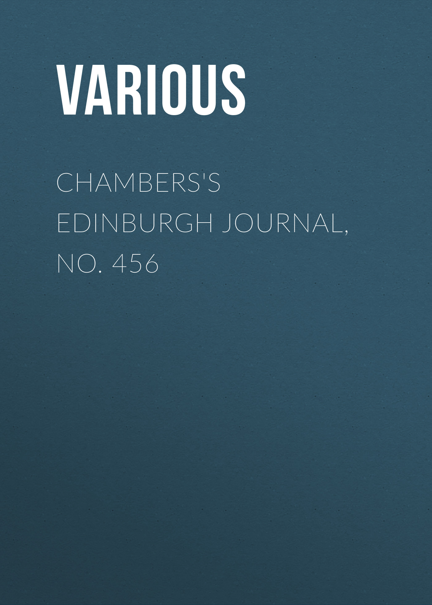 Обложка книги «Chambers's Edinburgh Journal, No. 456»