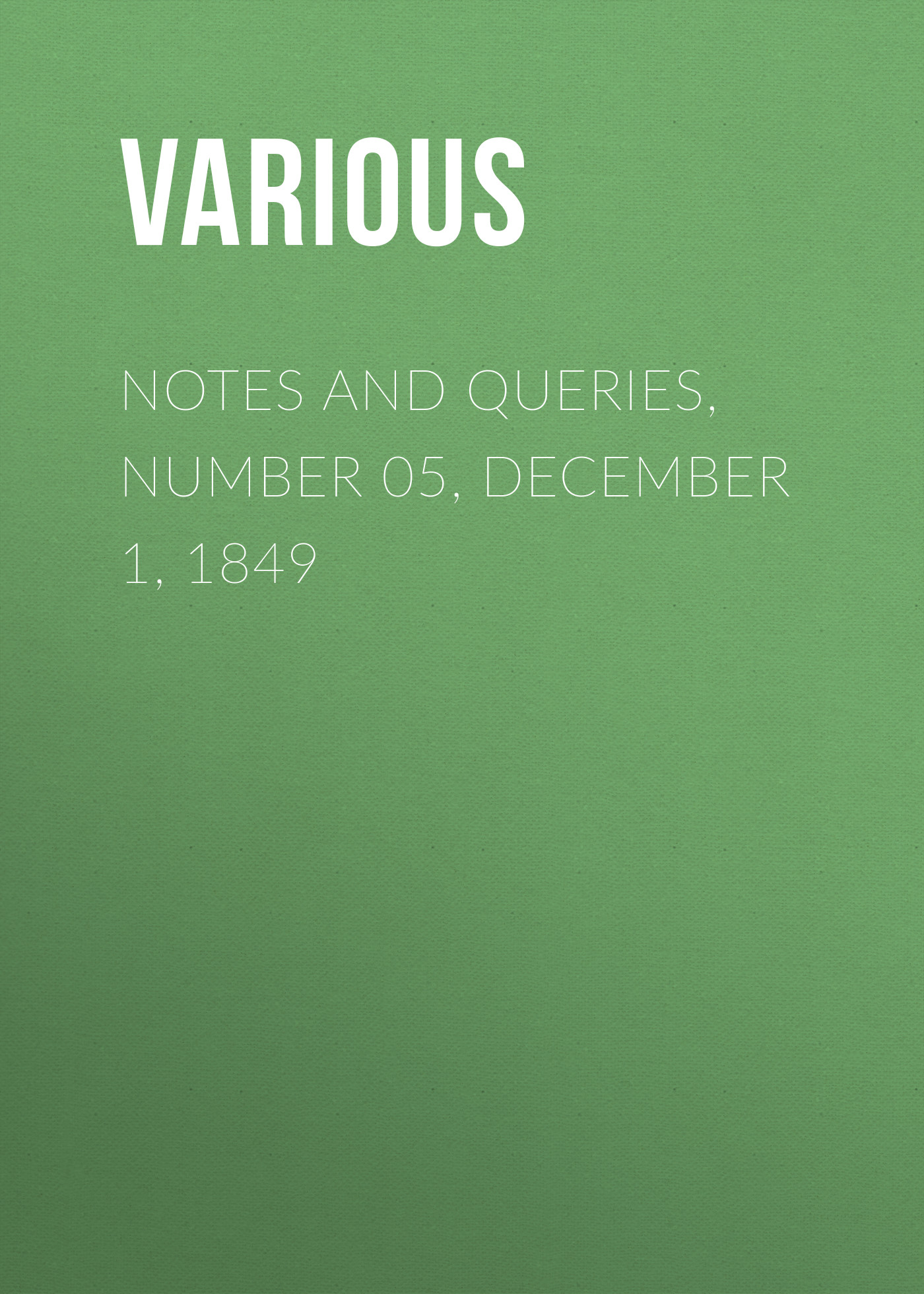 Обложка книги «Notes and Queries, Number 05, December 1, 1849»