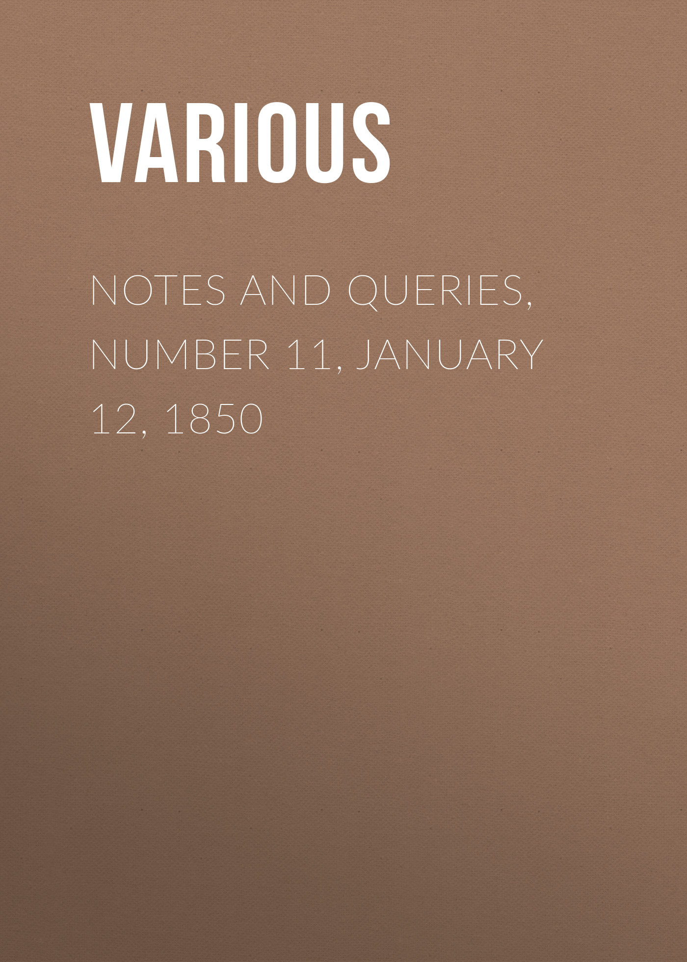 Обложка книги «Notes and Queries, Number 11, January 12, 1850»