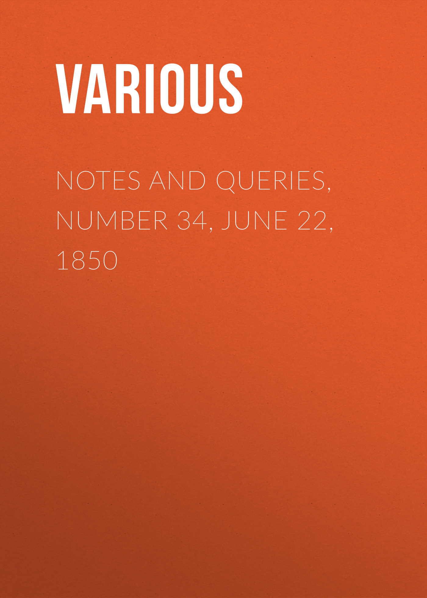 Обложка книги «Notes and Queries, Number 34, June 22, 1850»