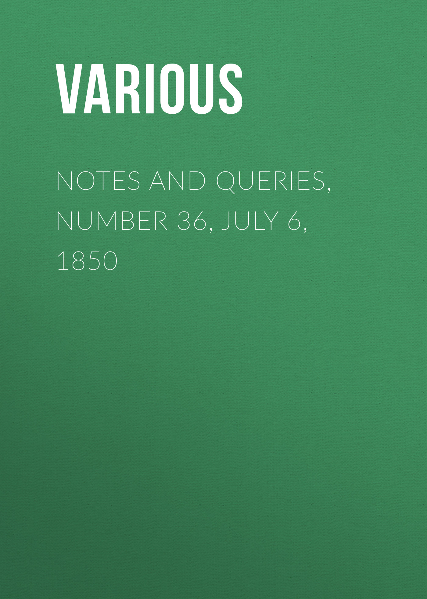 Обложка книги «Notes and Queries, Number 36, July 6, 1850»