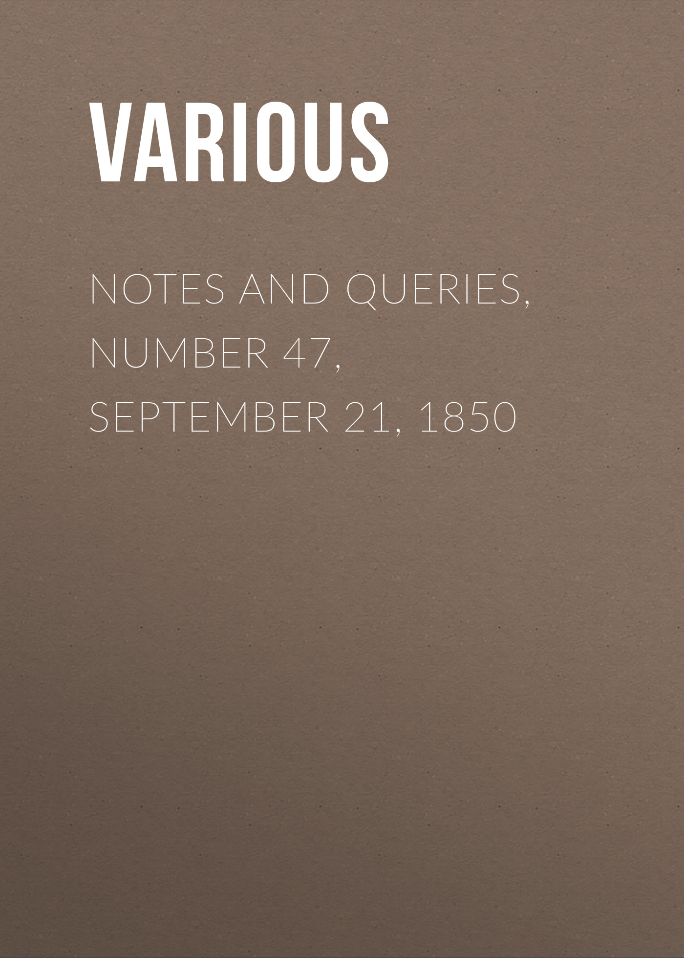Обложка книги «Notes and Queries, Number 47, September 21, 1850»