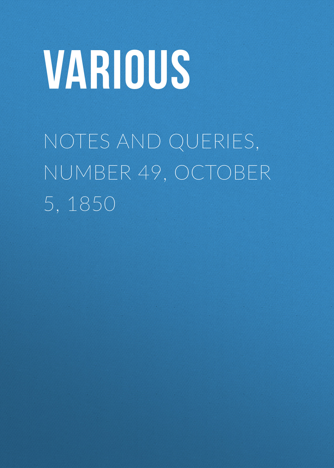 Обложка книги «Notes and Queries, Number 49, October 5, 1850»