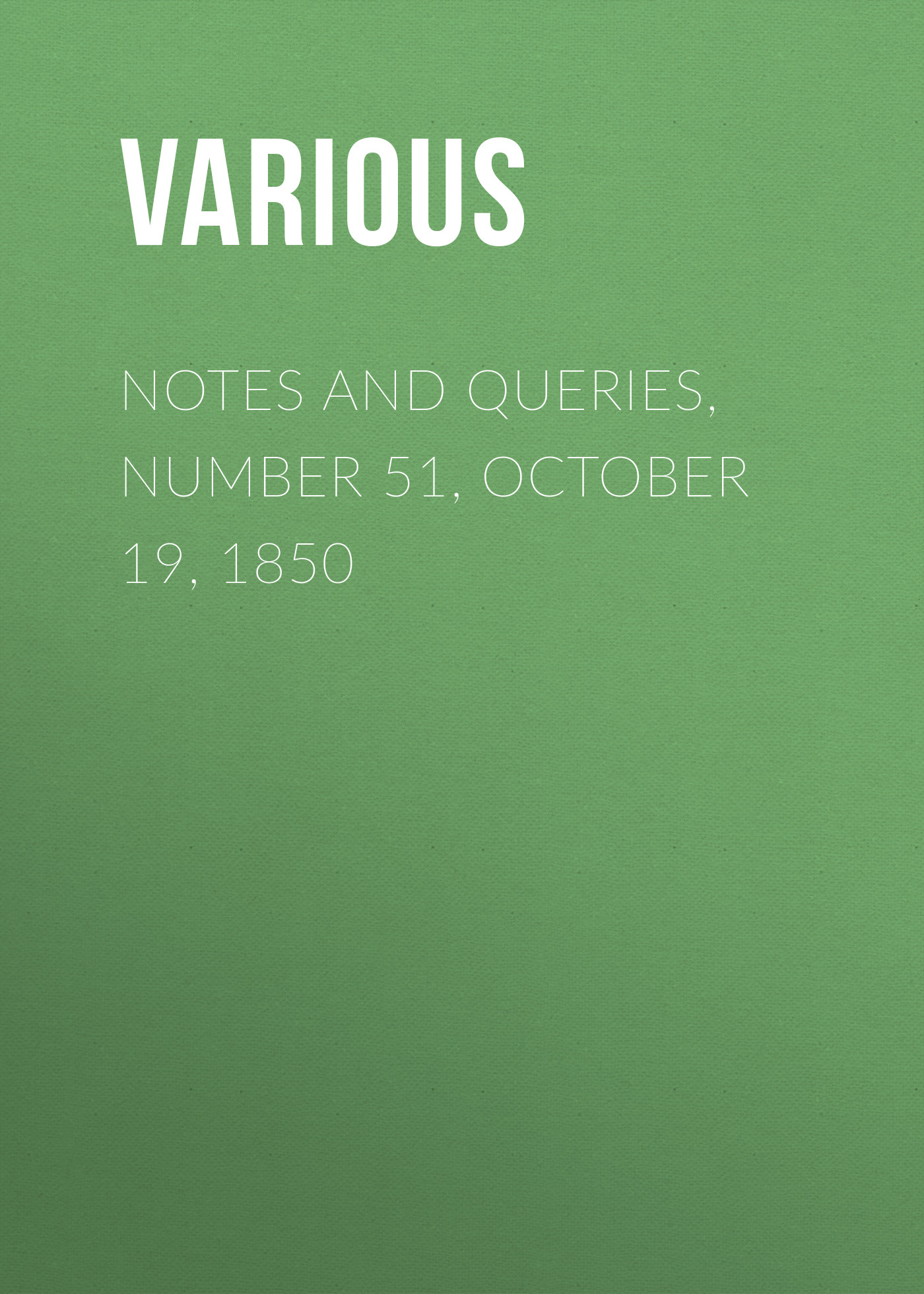 Обложка книги «Notes and Queries, Number 51, October 19, 1850»