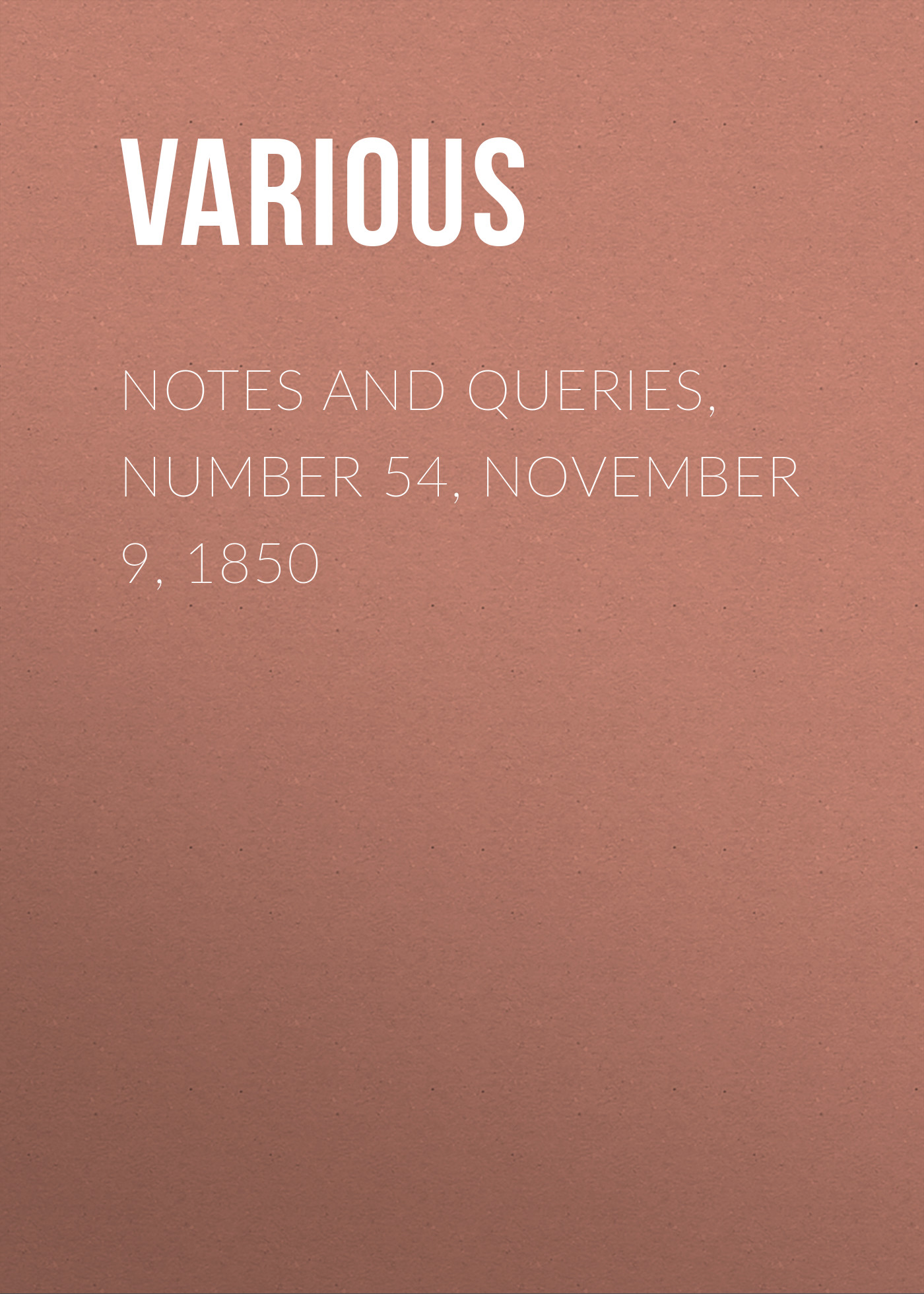 Обложка книги «Notes and Queries, Number 54, November 9, 1850»