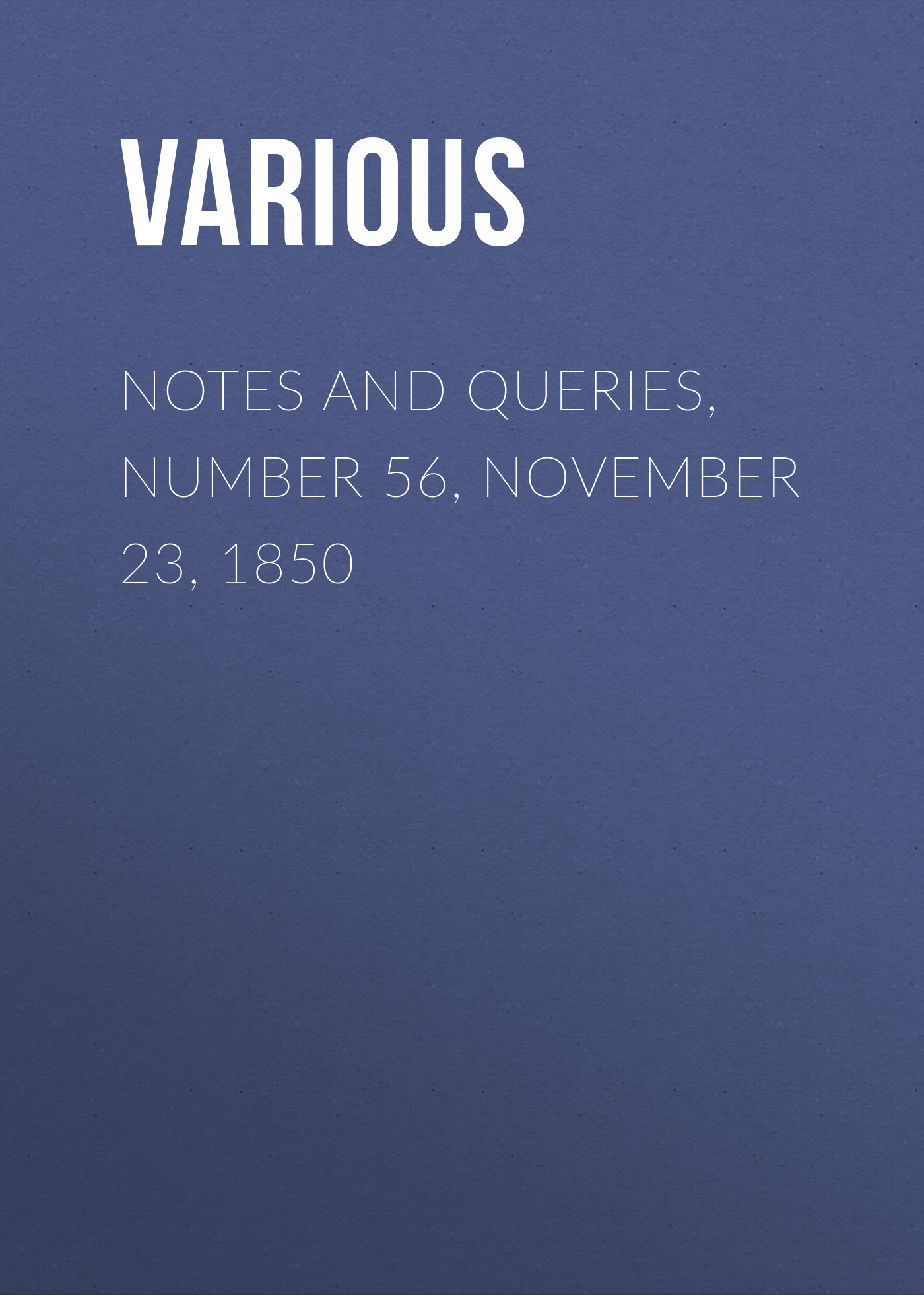 Обложка книги «Notes and Queries, Number 56, November 23, 1850»