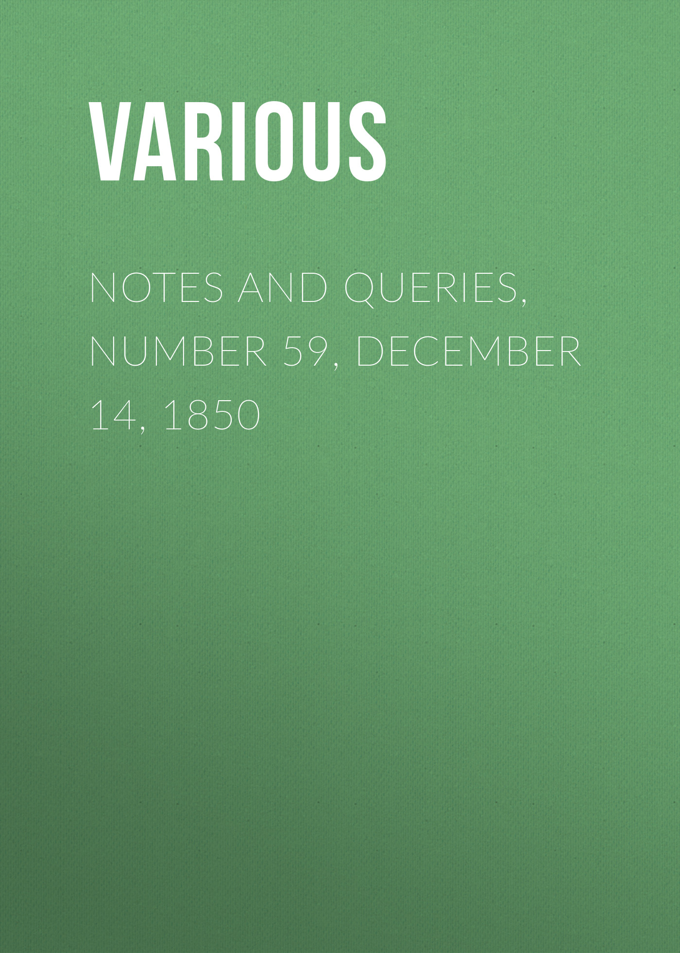Обложка книги «Notes and Queries, Number 59, December 14, 1850»