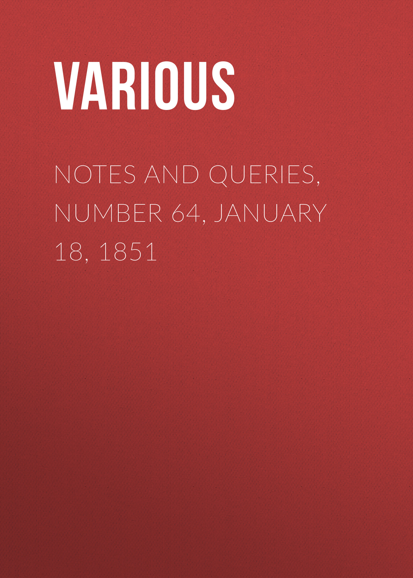 Обложка книги «Notes and Queries, Number 64, January 18, 1851»
