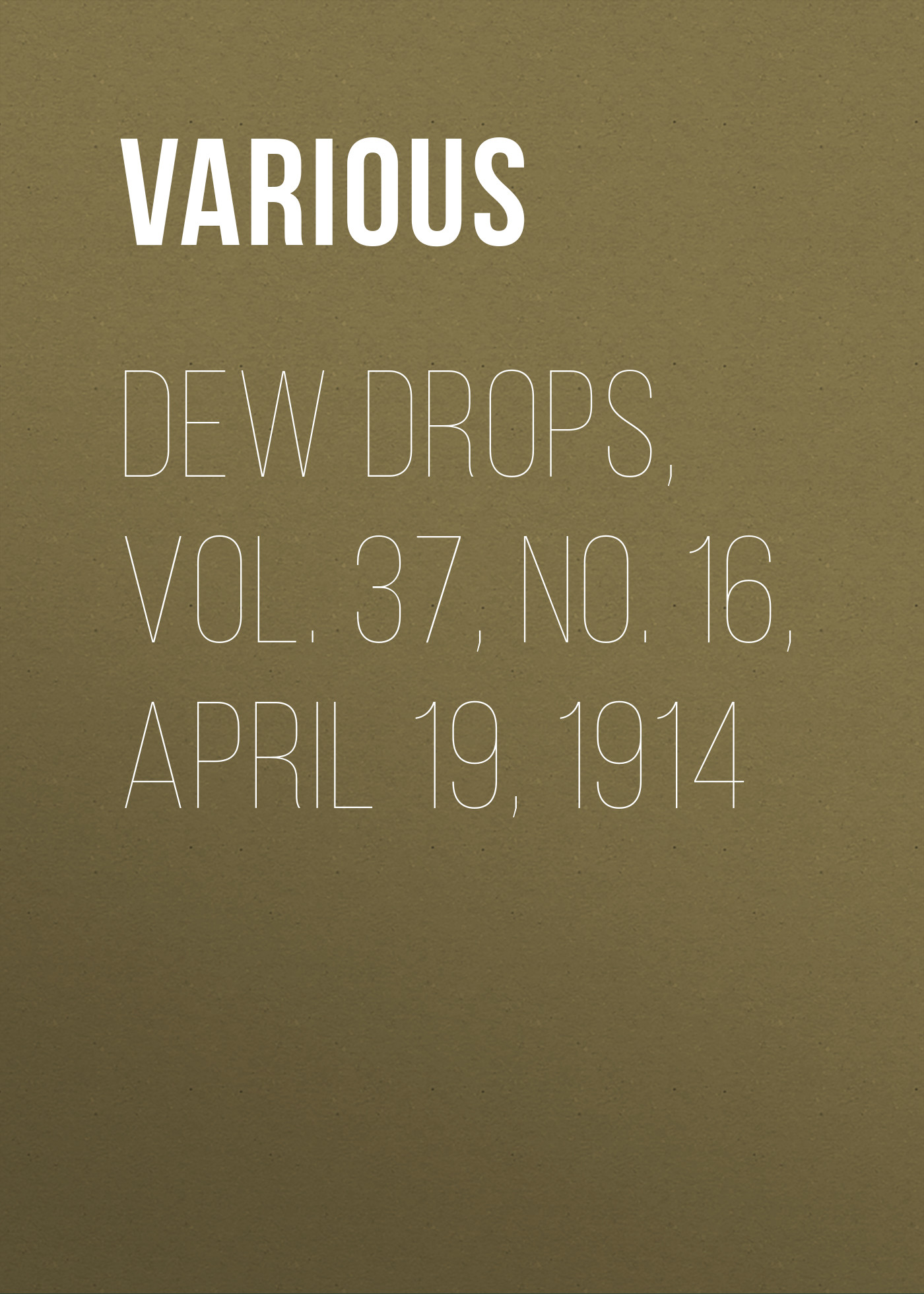 Обложка книги «Dew Drops, Vol. 37, No. 16, April 19, 1914»