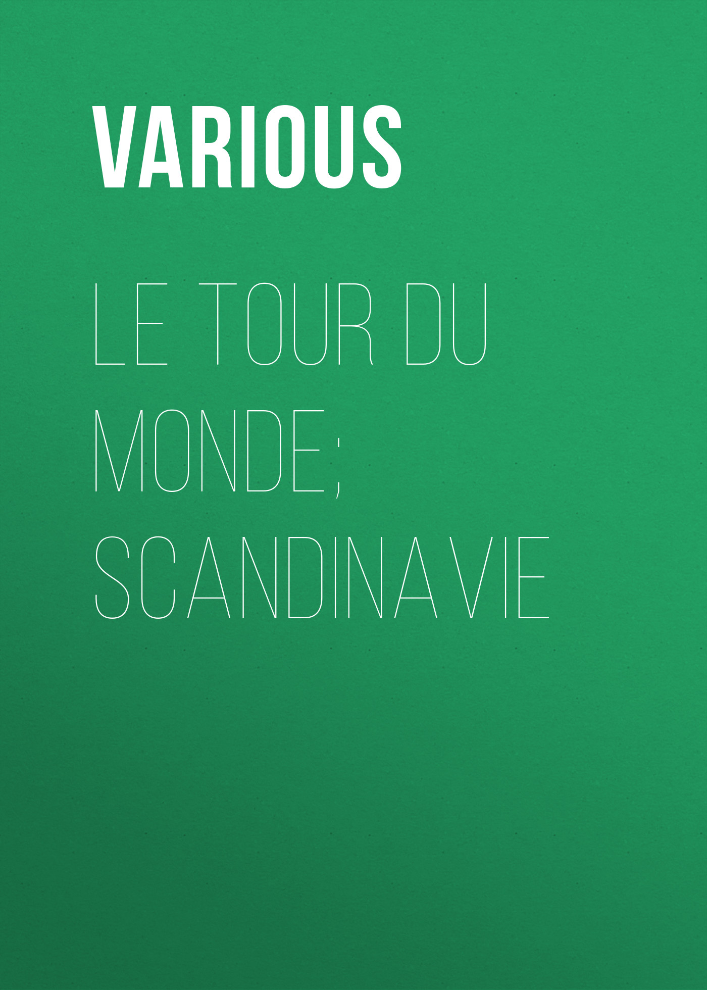 Обложка книги «Le Tour du Monde; Scandinavie»