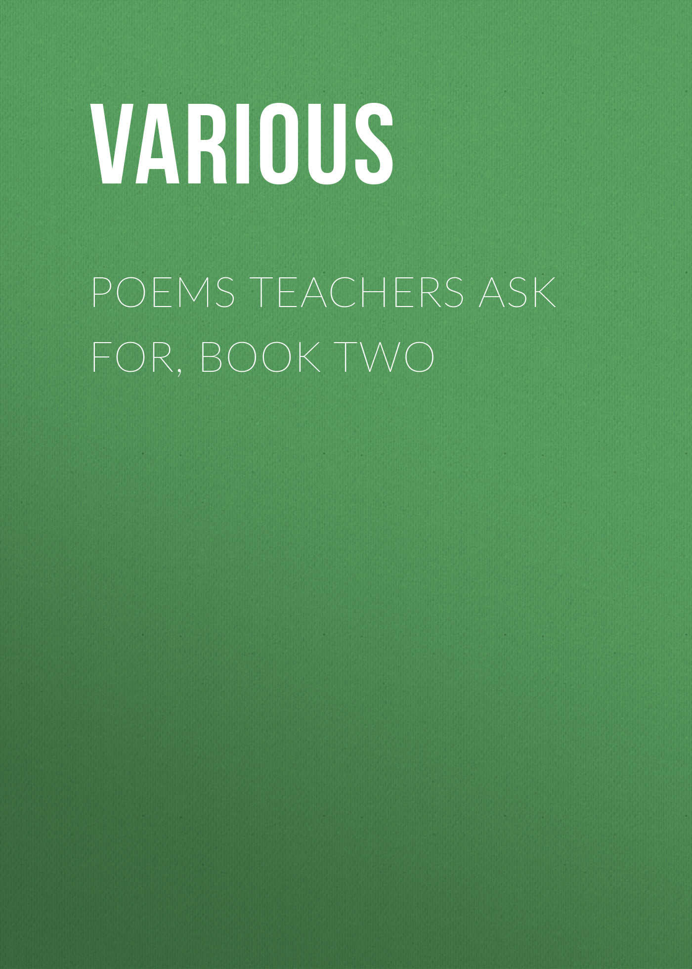 Обложка книги «Poems Teachers Ask For, Book Two»