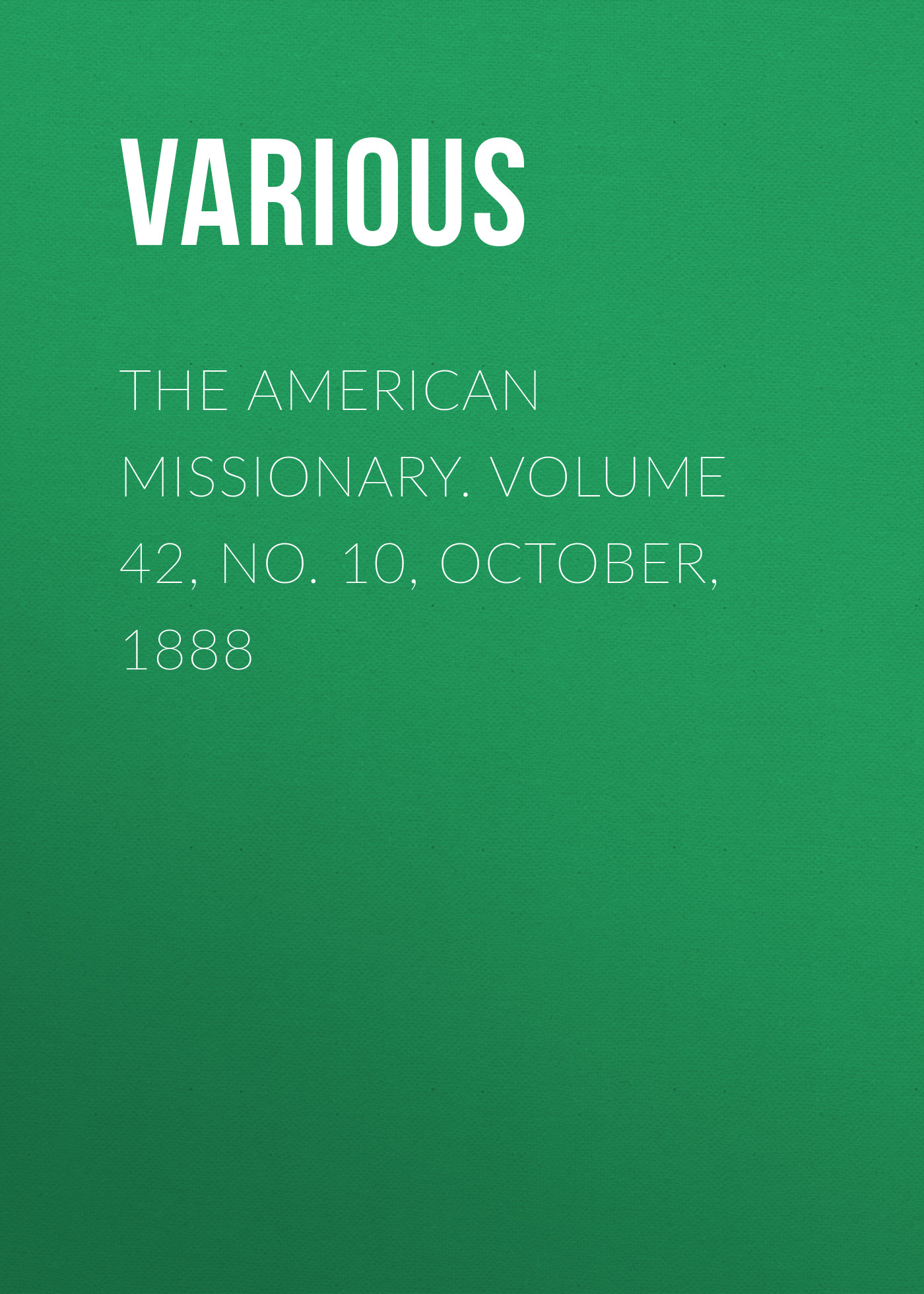 Обложка книги «The American Missionary. Volume 42, No. 10, October, 1888»