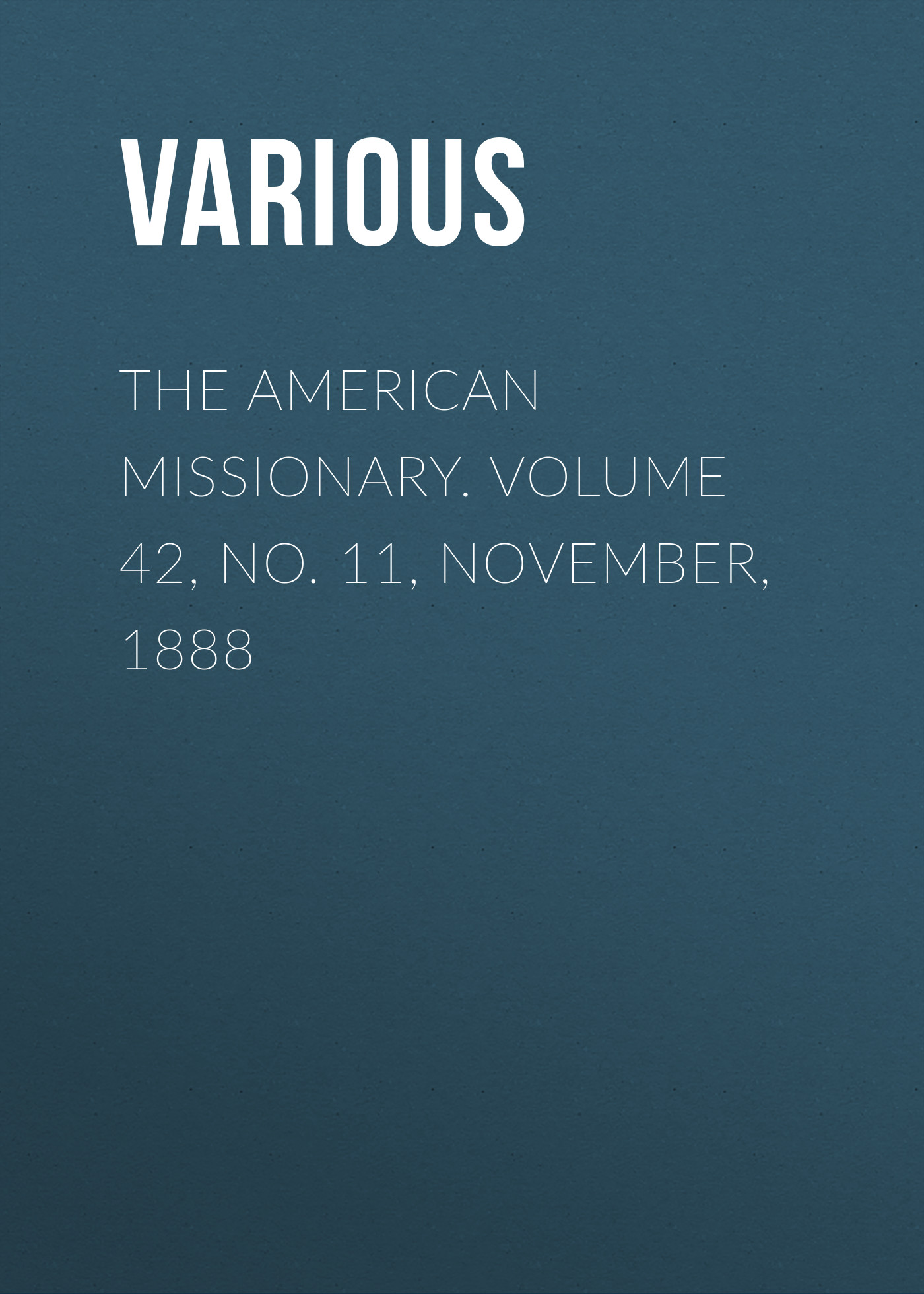 Обложка книги «The American Missionary. Volume 42, No. 11, November, 1888»