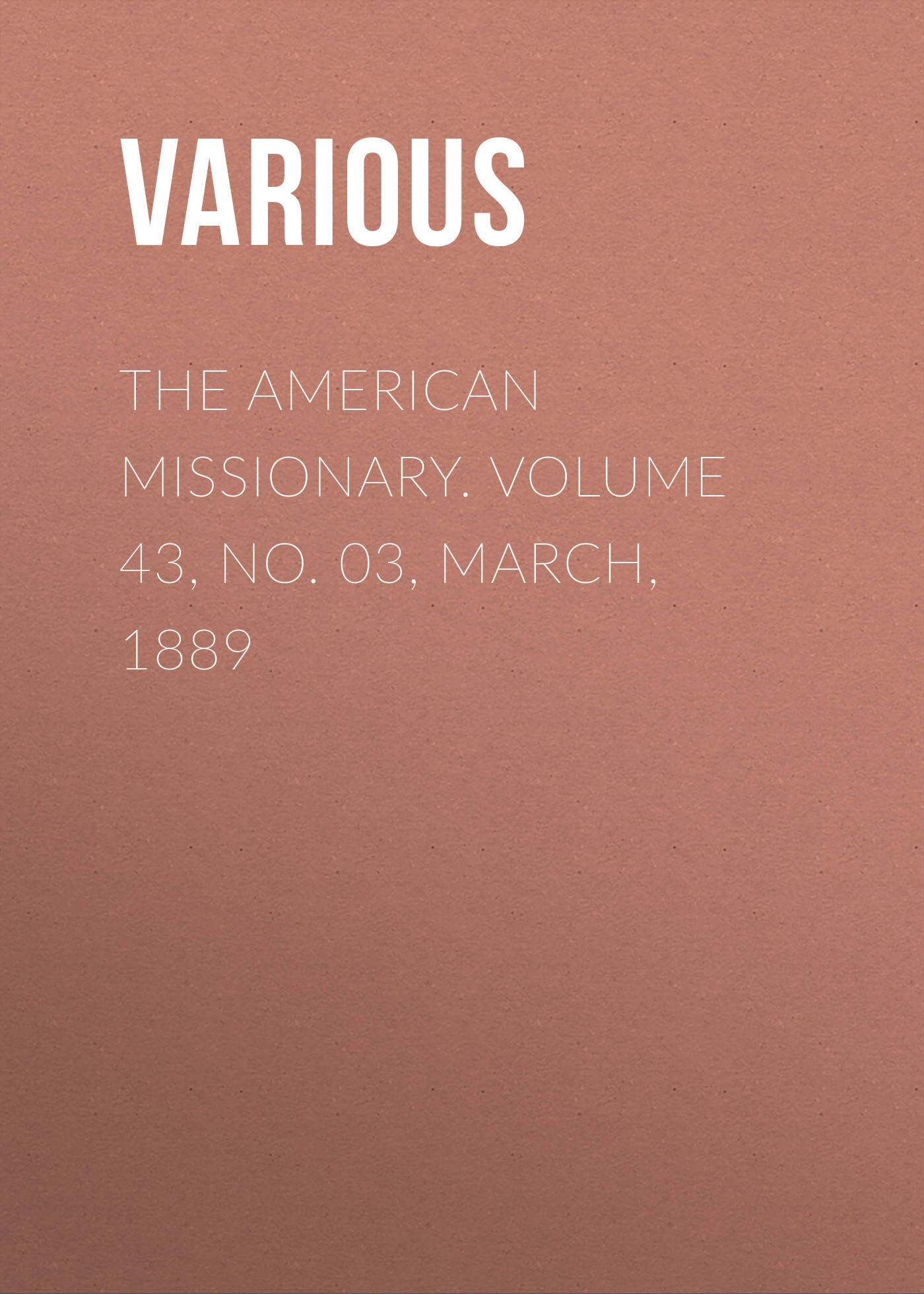 Обложка книги «The American Missionary. Volume 43, No. 03, March, 1889»
