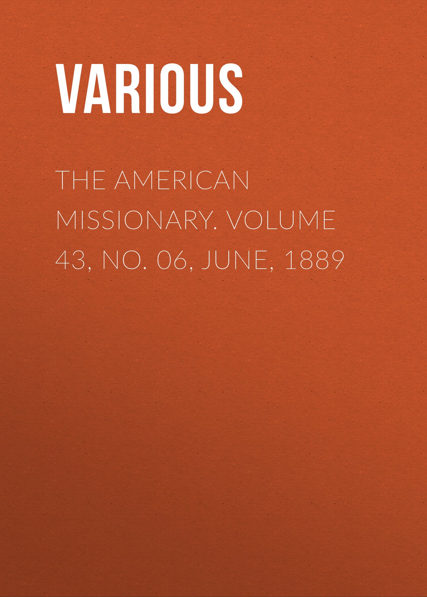Обложка книги «The American Missionary. Volume 43, No. 06, June, 1889»
