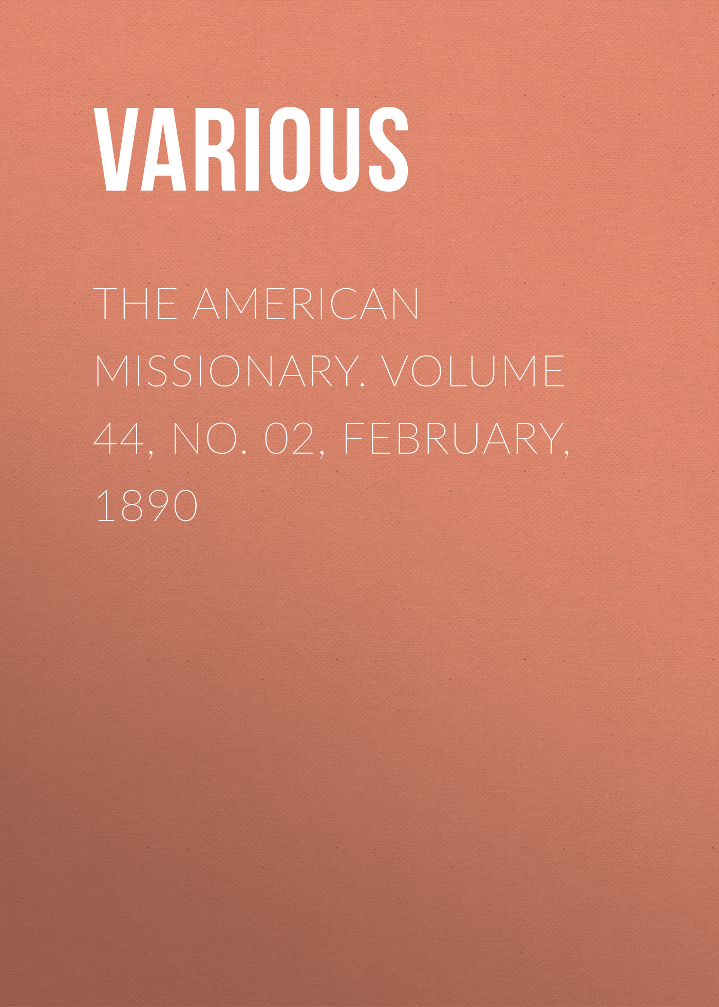Обложка книги «The American Missionary. Volume 44, No. 02, February, 1890»