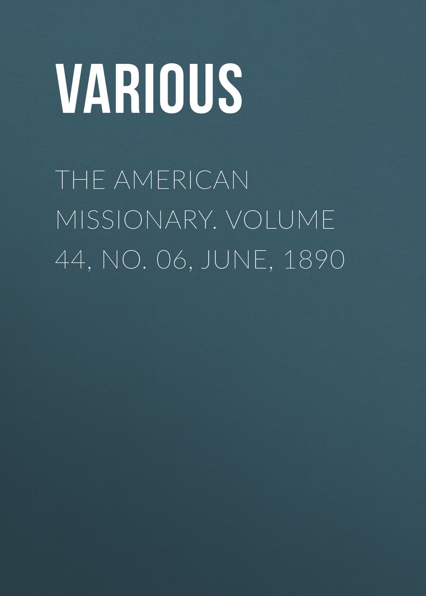 Обложка книги «The American Missionary. Volume 44, No. 06, June, 1890»