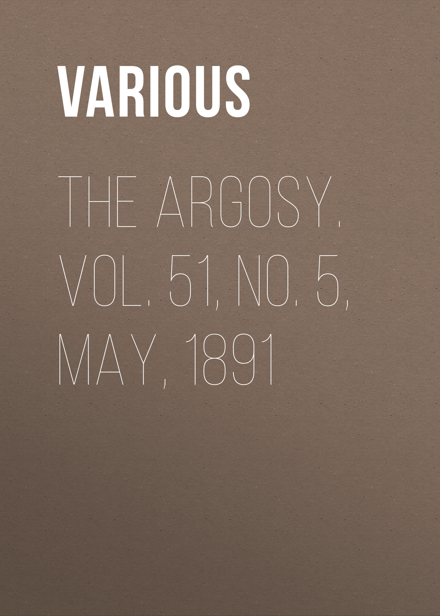 Обложка книги «The Argosy. Vol. 51, No. 5, May, 1891»