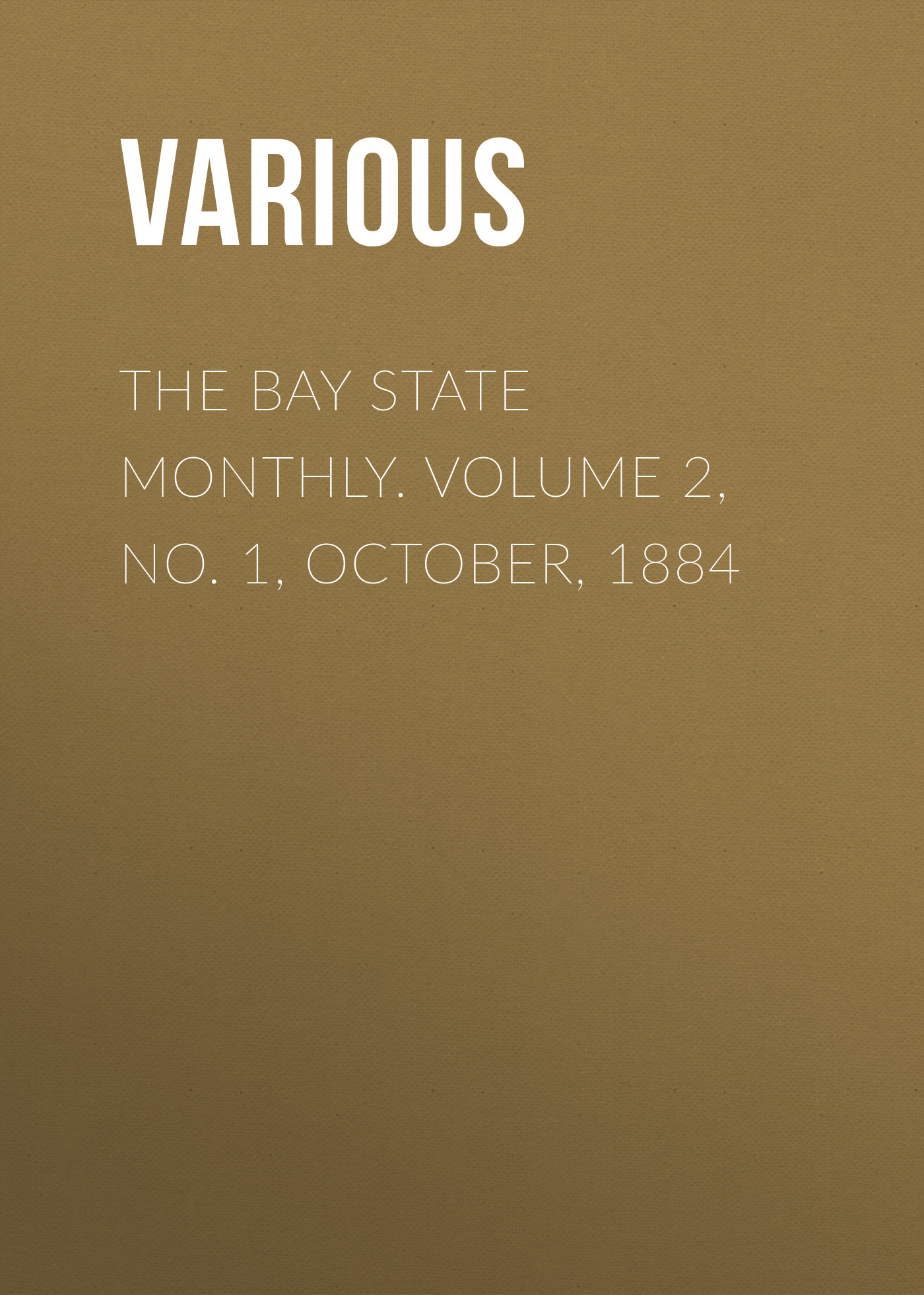 Обложка книги «The Bay State Monthly. Volume 2, No. 1, October, 1884»