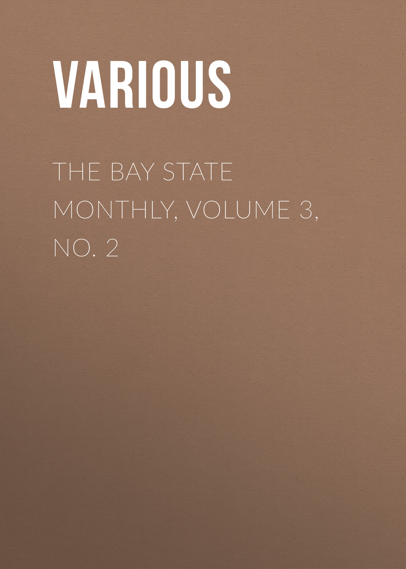 Обложка книги «The Bay State Monthly, Volume 3, No. 2»