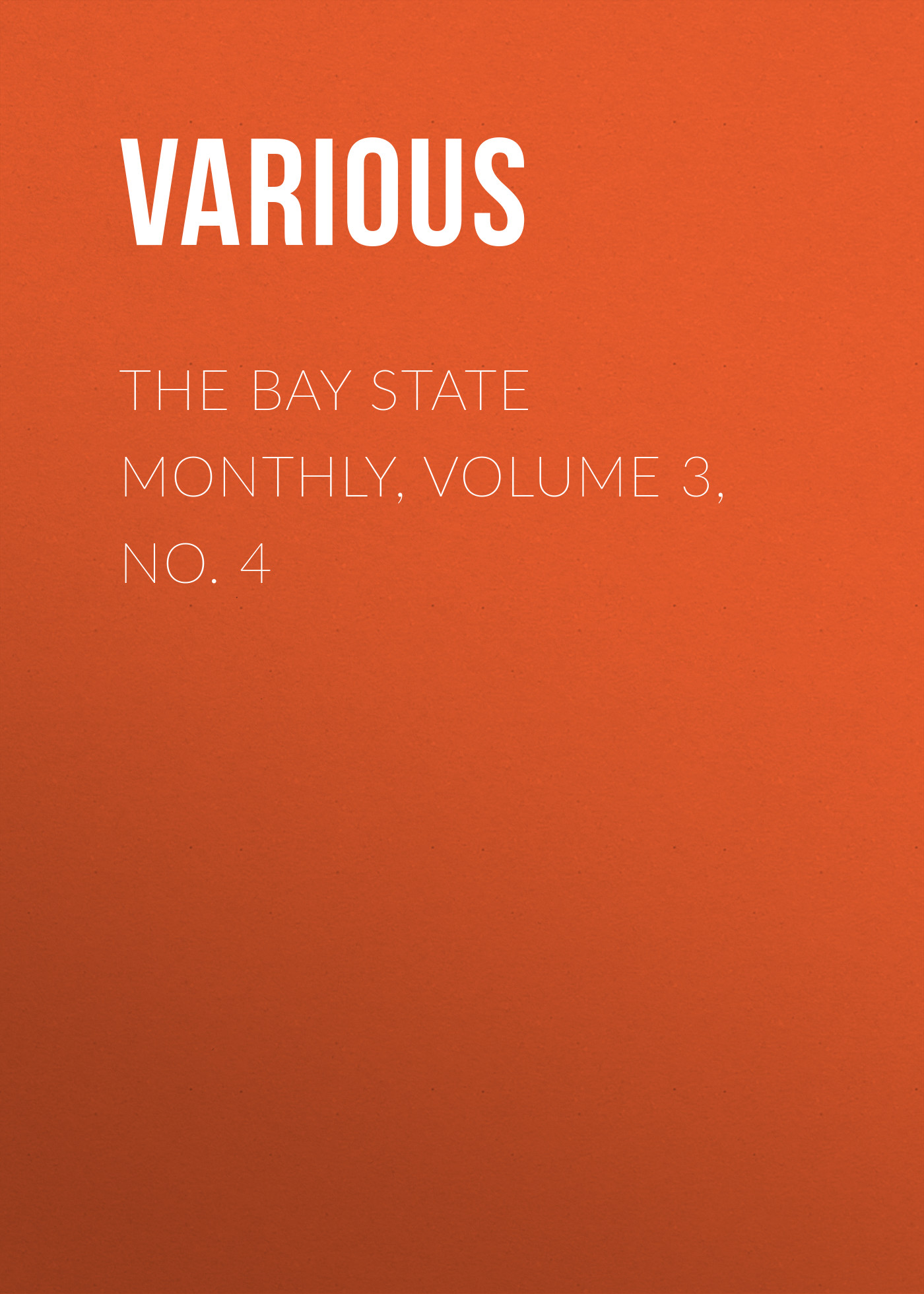 Обложка книги «The Bay State Monthly, Volume 3, No. 4»