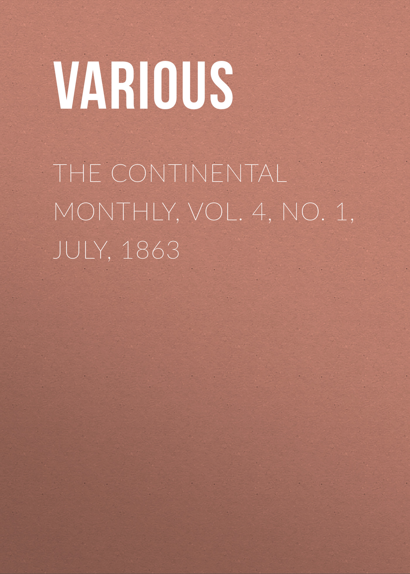 Обложка книги «The Continental Monthly, Vol. 4, No. 1, July, 1863»