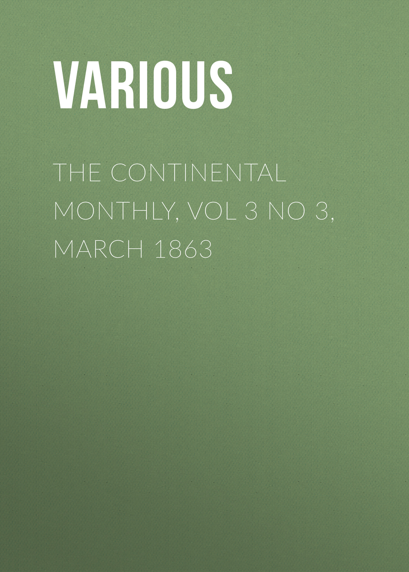 Обложка книги «The Continental Monthly, Vol 3 No 3, March 1863»