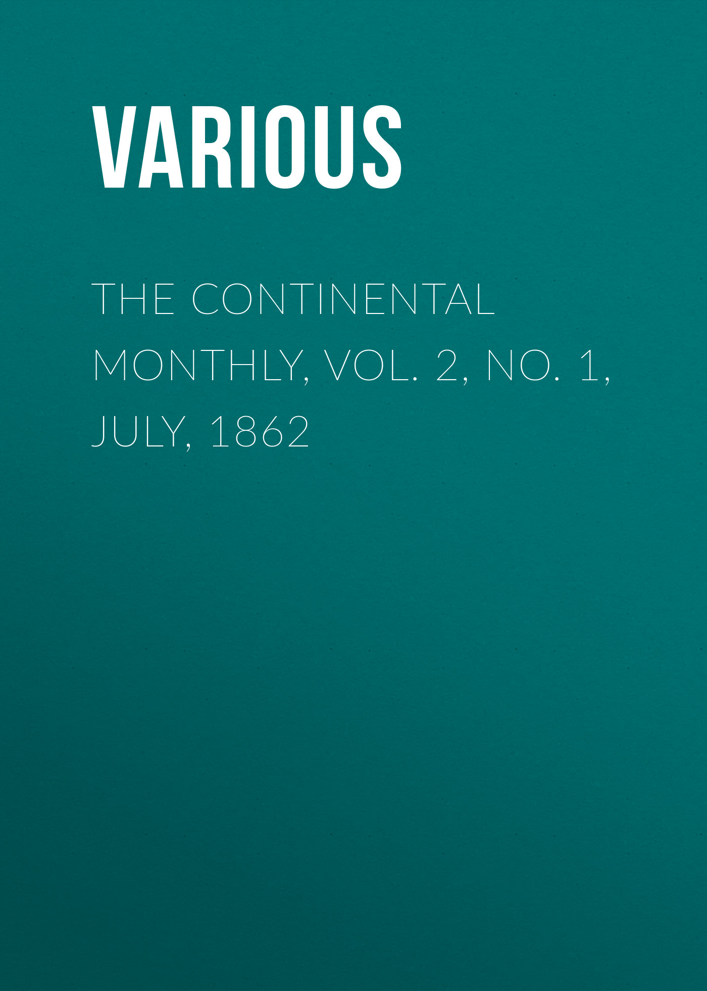 Обложка книги «The Continental Monthly, Vol. 2, No. 1, July, 1862»
