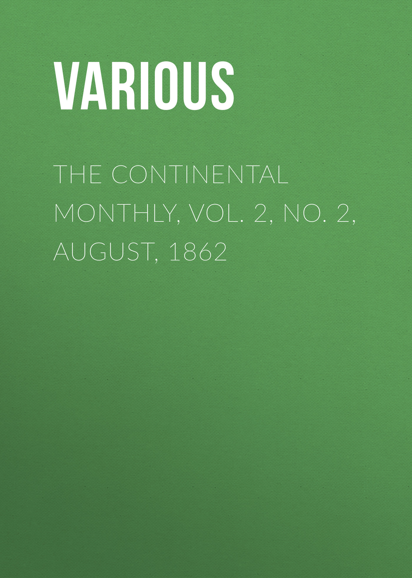 Обложка книги «The Continental Monthly, Vol. 2, No. 2, August, 1862»