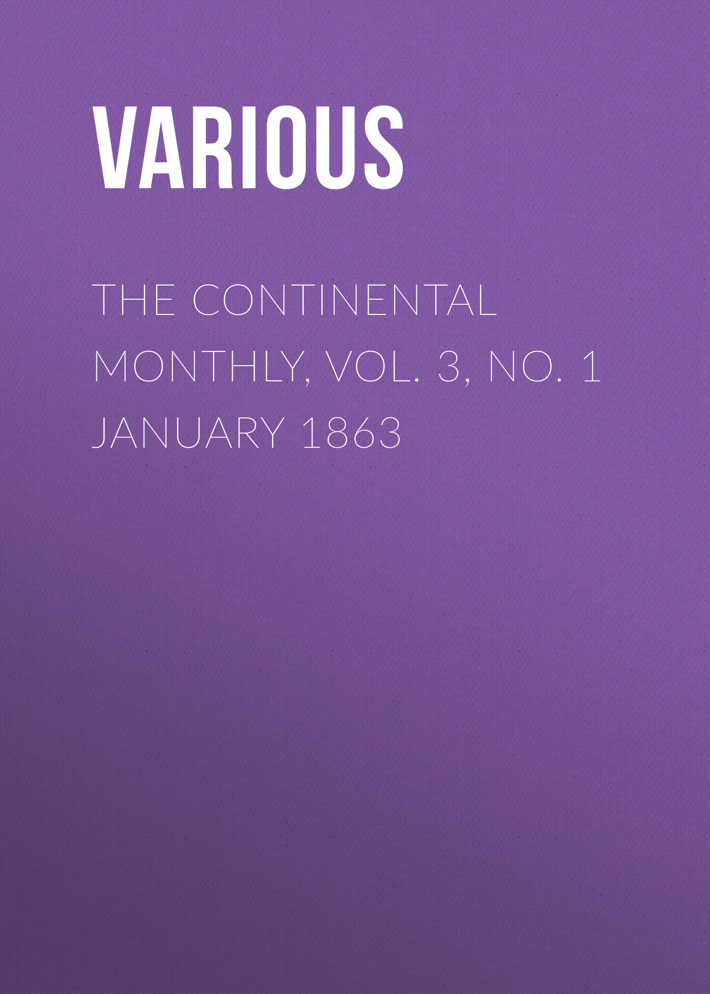 Обложка книги «The Continental Monthly, Vol. 3, No. 1 January 1863»