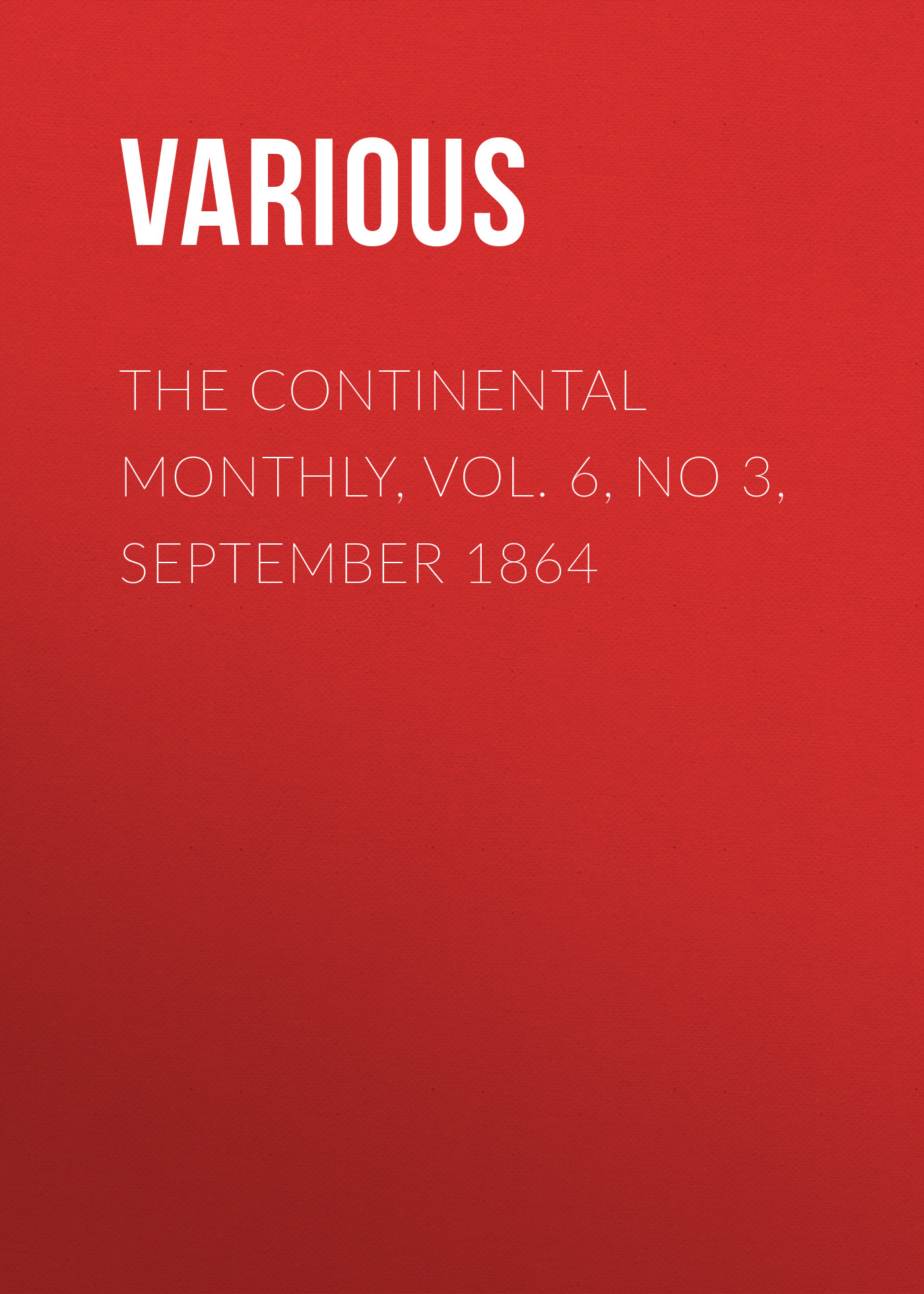 Обложка книги «The Continental Monthly, Vol. 6, No 3, September 1864»