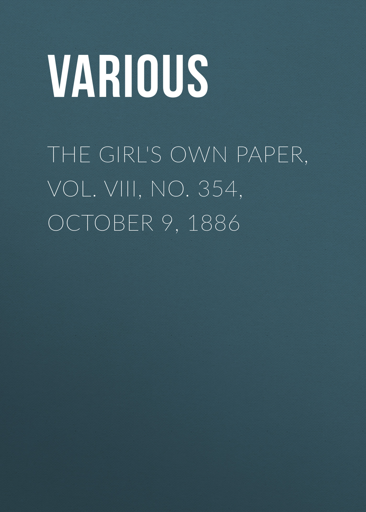 Обложка книги «The Girl's Own Paper, Vol. VIII, No. 354, October 9, 1886»