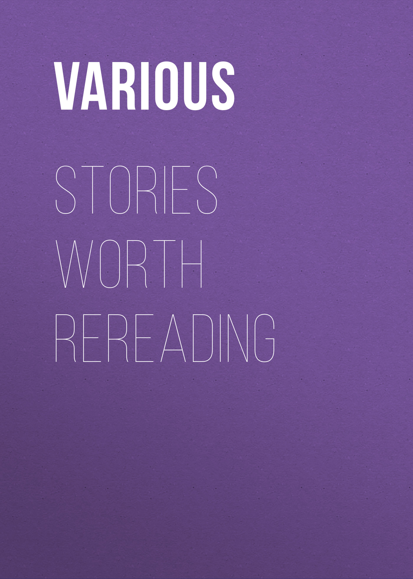 Обложка книги «Stories Worth Rereading»