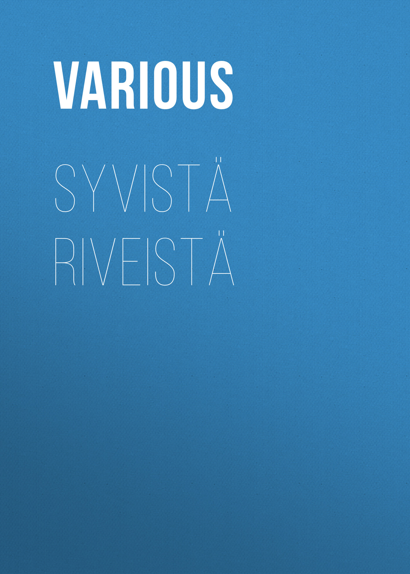 Обложка книги «Syvistä riveistä»