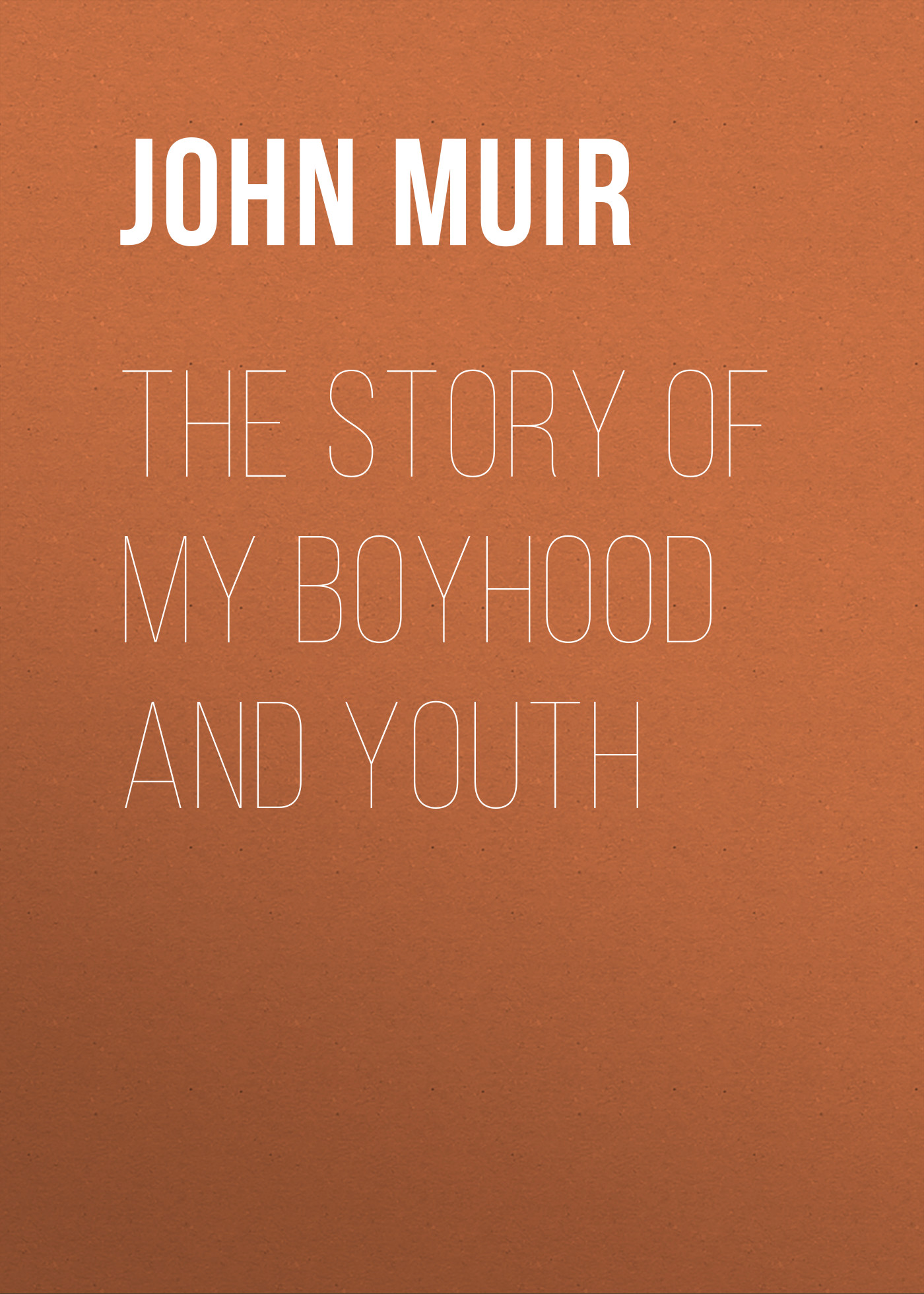Обложка книги «The Story of My Boyhood and Youth»